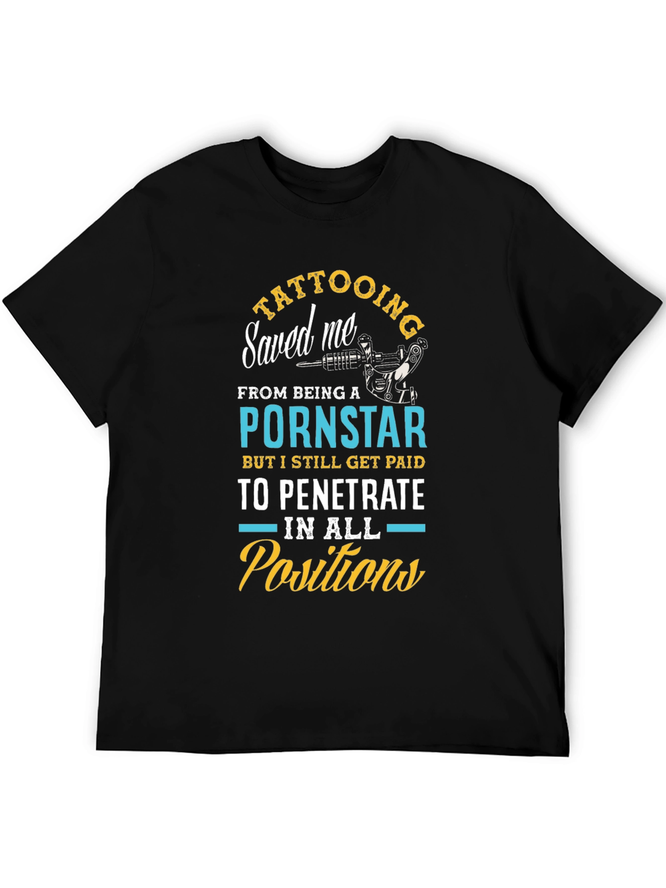 Tattooing Saved Me Funny Graphic Tee