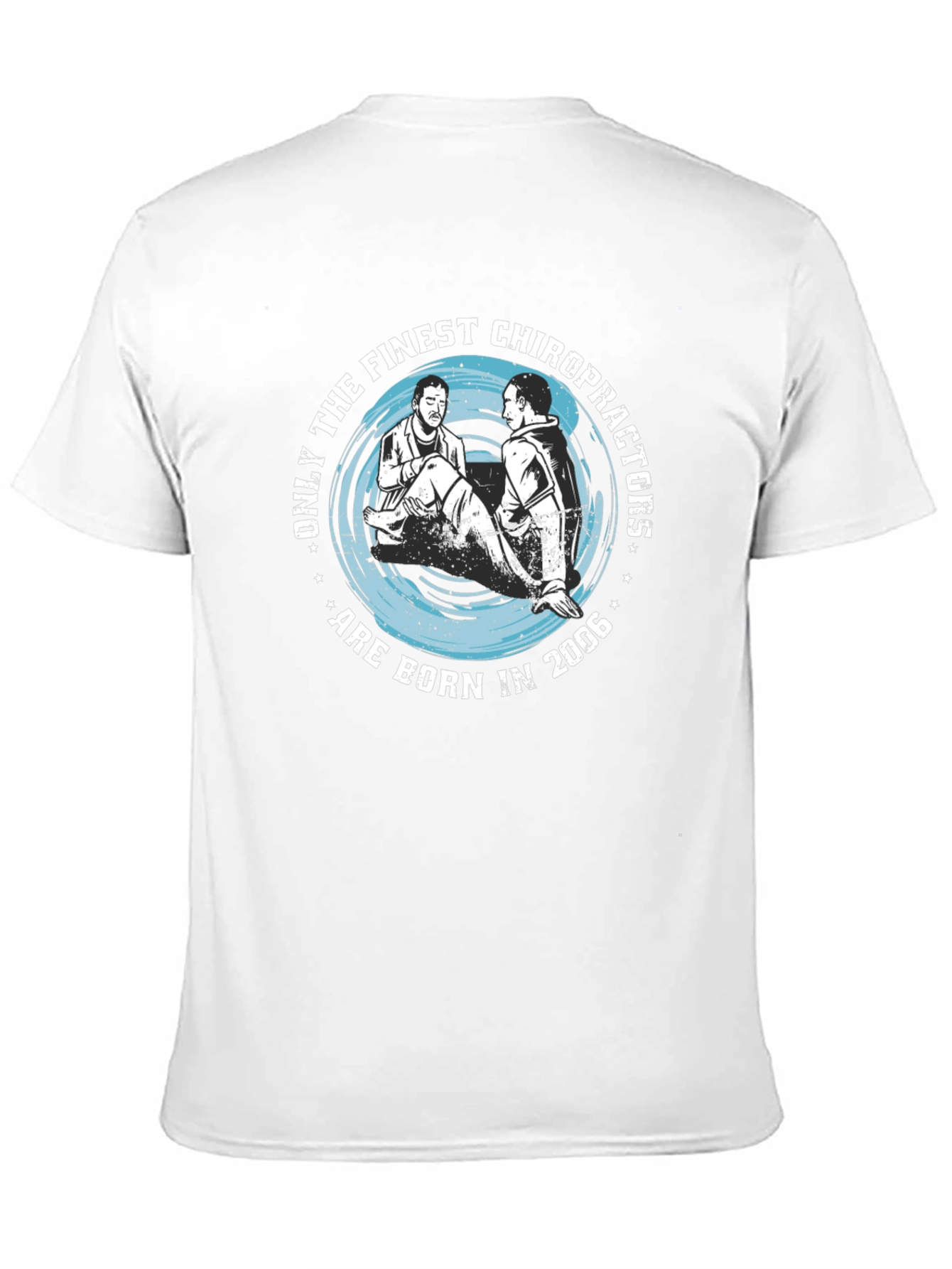 Finest Chiropractors Born in 2006 T-Shirt