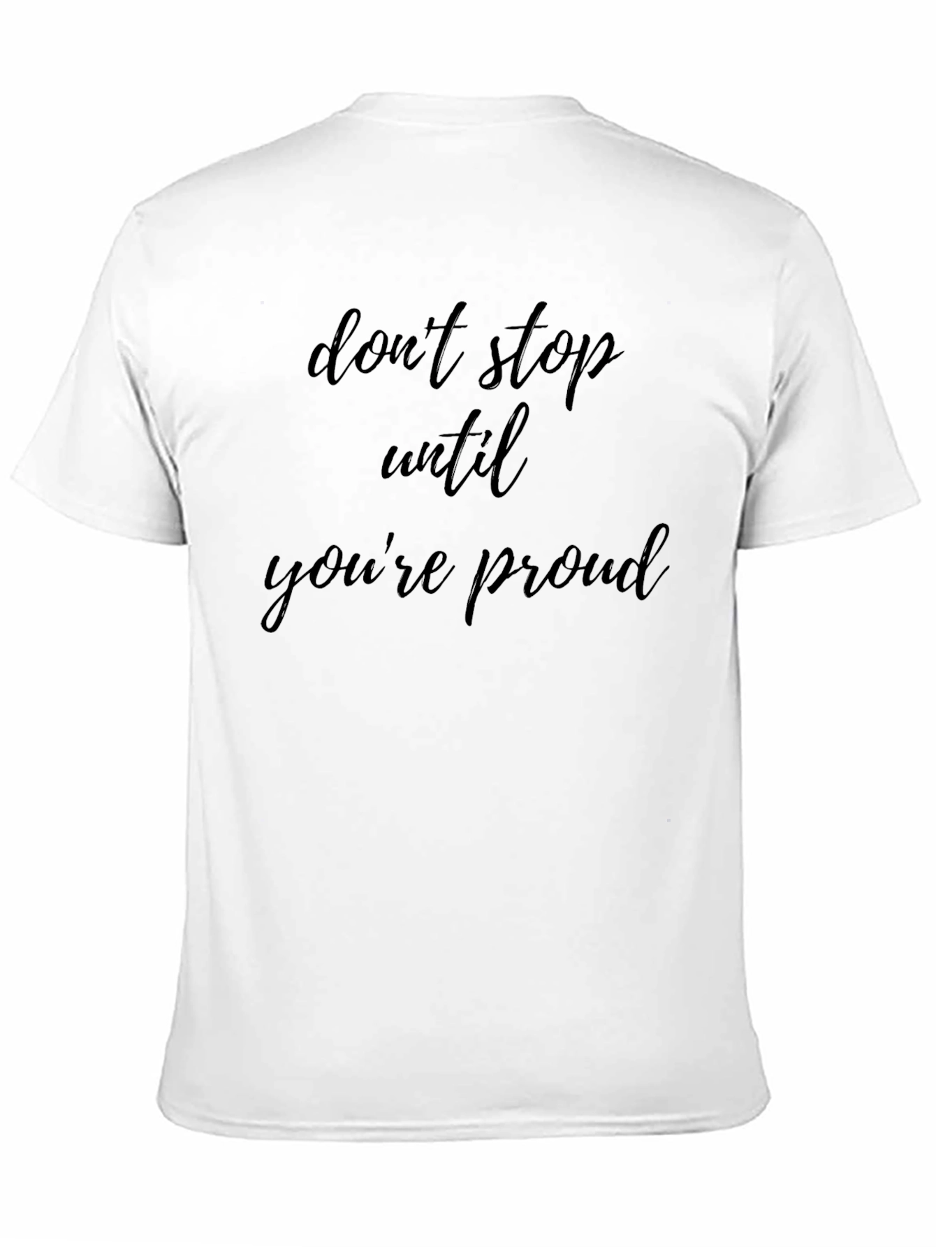 Motivational Black T-Shirt - Dont Stop Until Youre Proud