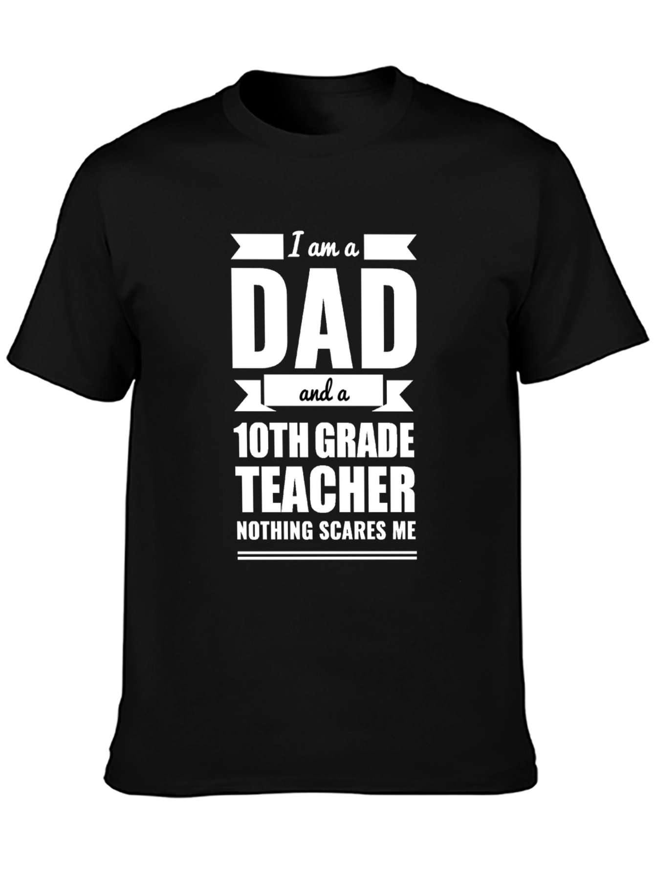 Dad and 10th Grade Teacher T-Shirt