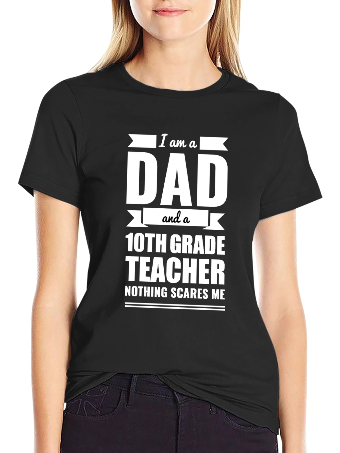 Dad and 10th Grade Teacher T-Shirt