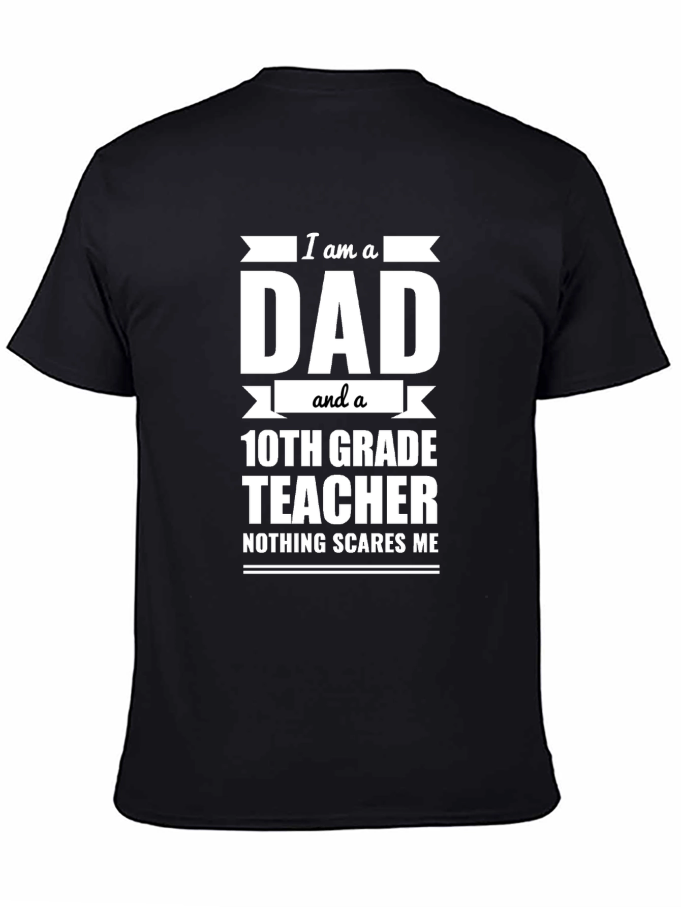 Dad and 10th Grade Teacher T-Shirt