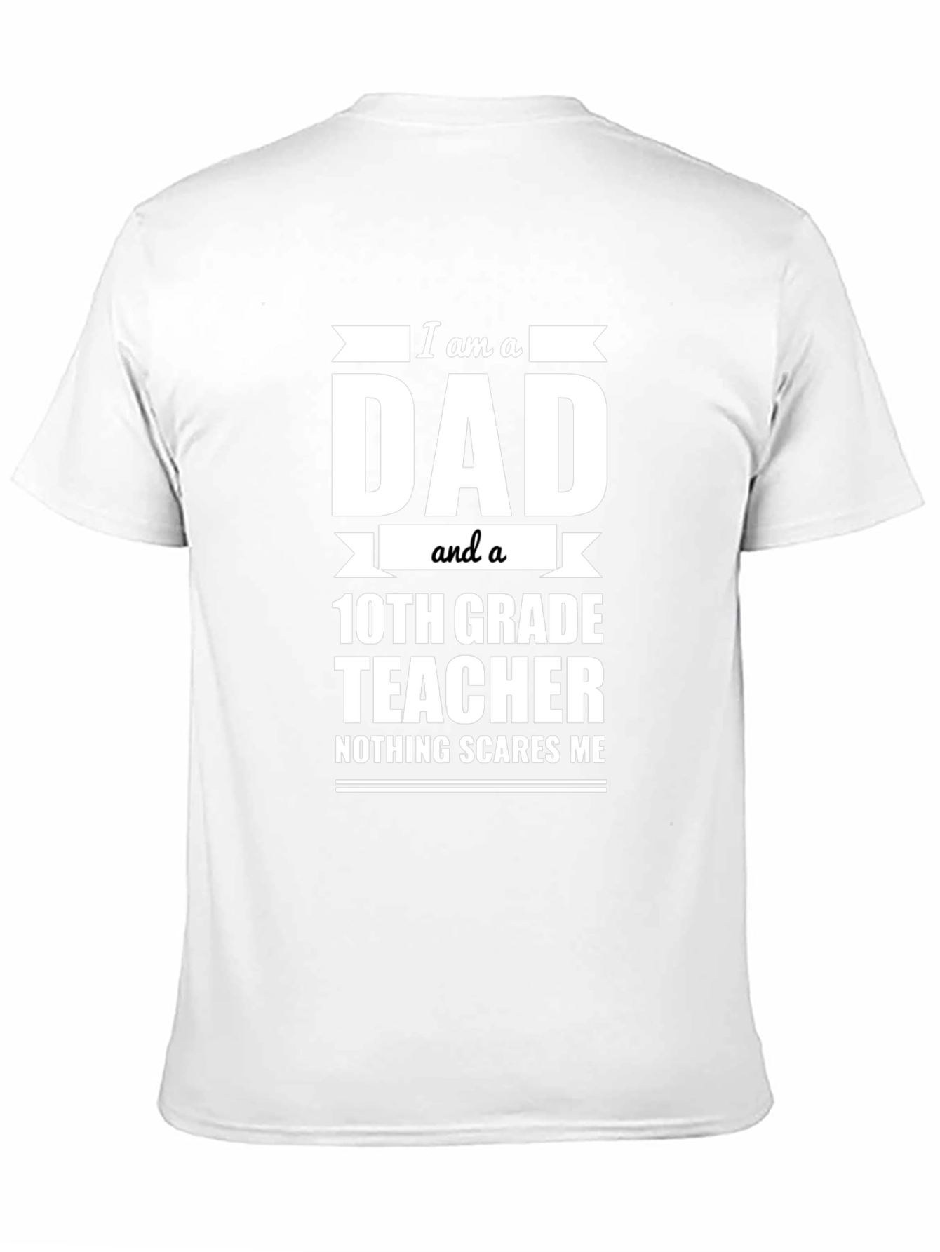 Dad and 10th Grade Teacher T-Shirt