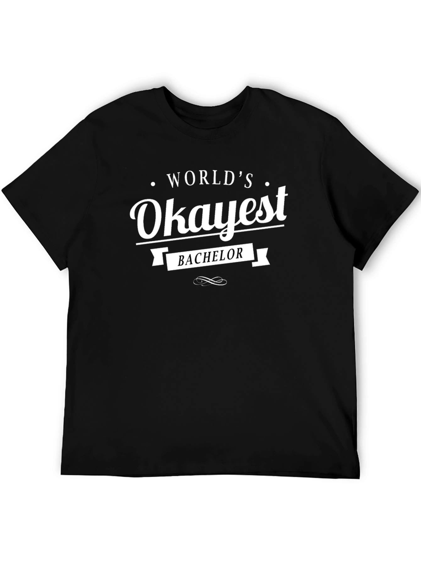 Worlds Okayest Bachelor T-Shirt - Black