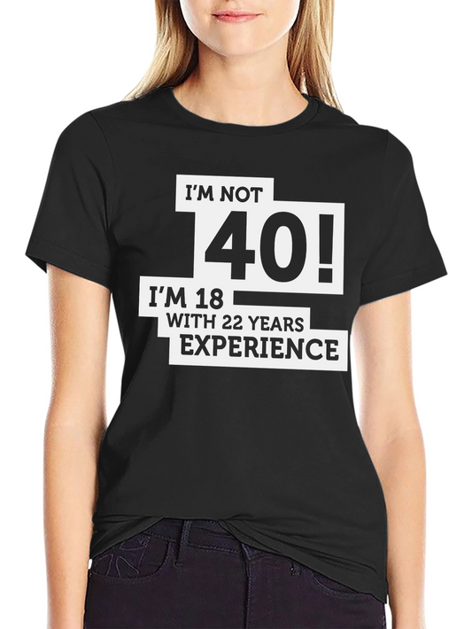 Funny 40th Birthday T-Shirt - Im Not 40!