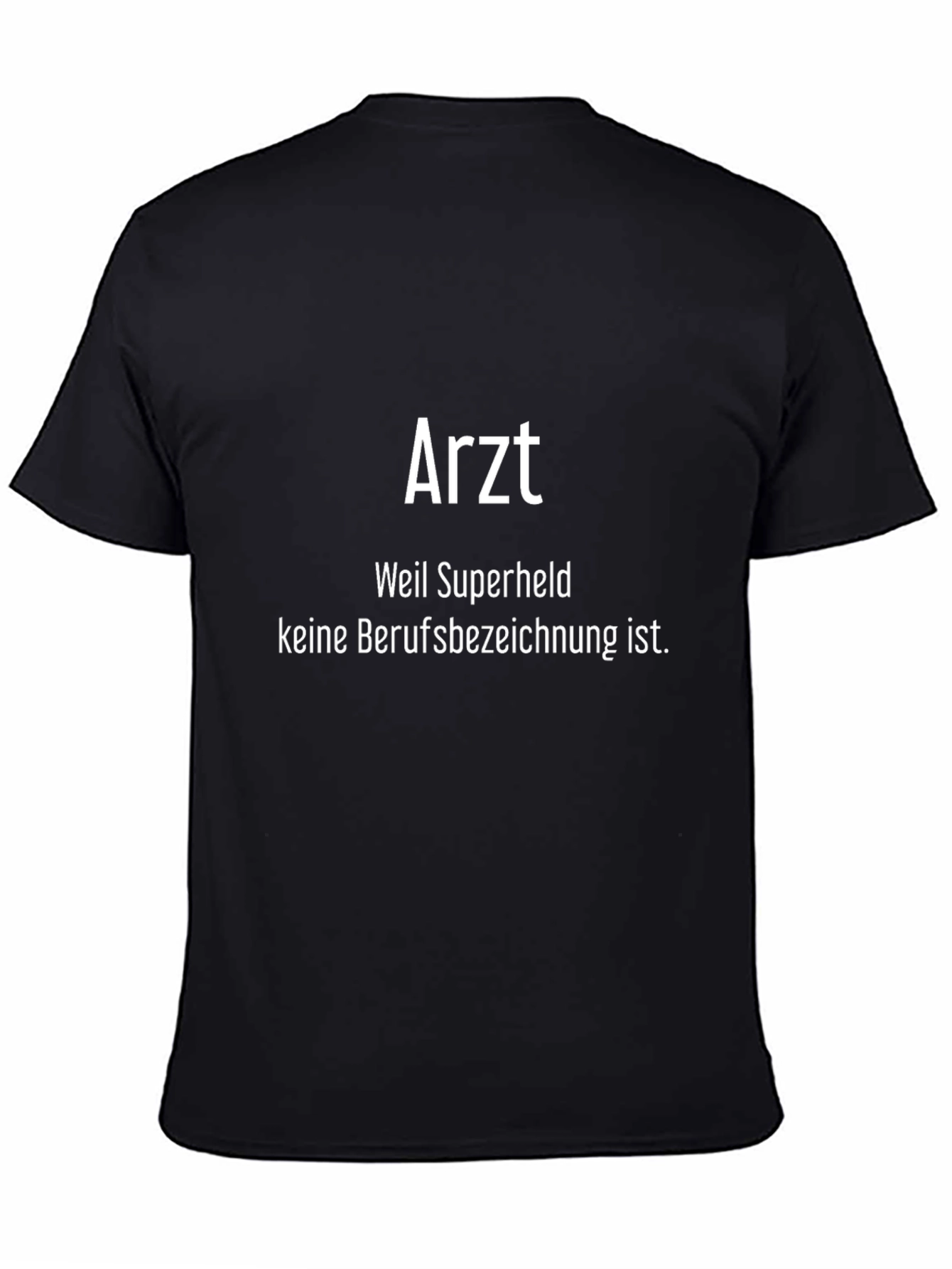 Arzt T-Shirt - Because Superhero Isnt a Job Title