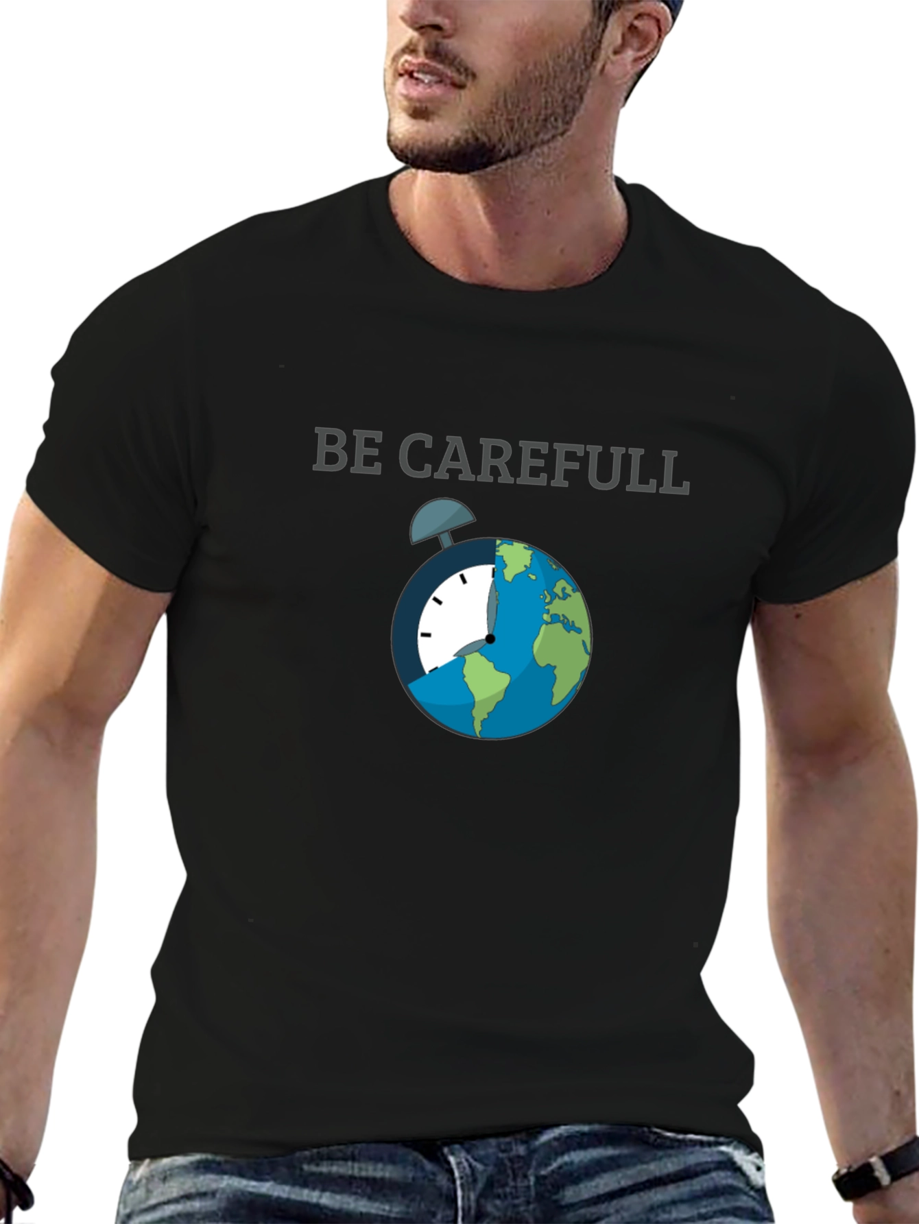 Be Carefull Graphic T-Shirt