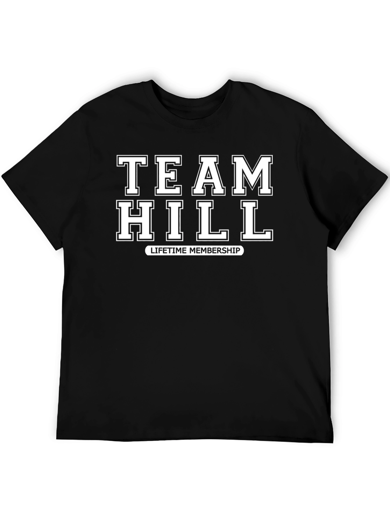 Team Hill Lifetime Membership T-Shirt