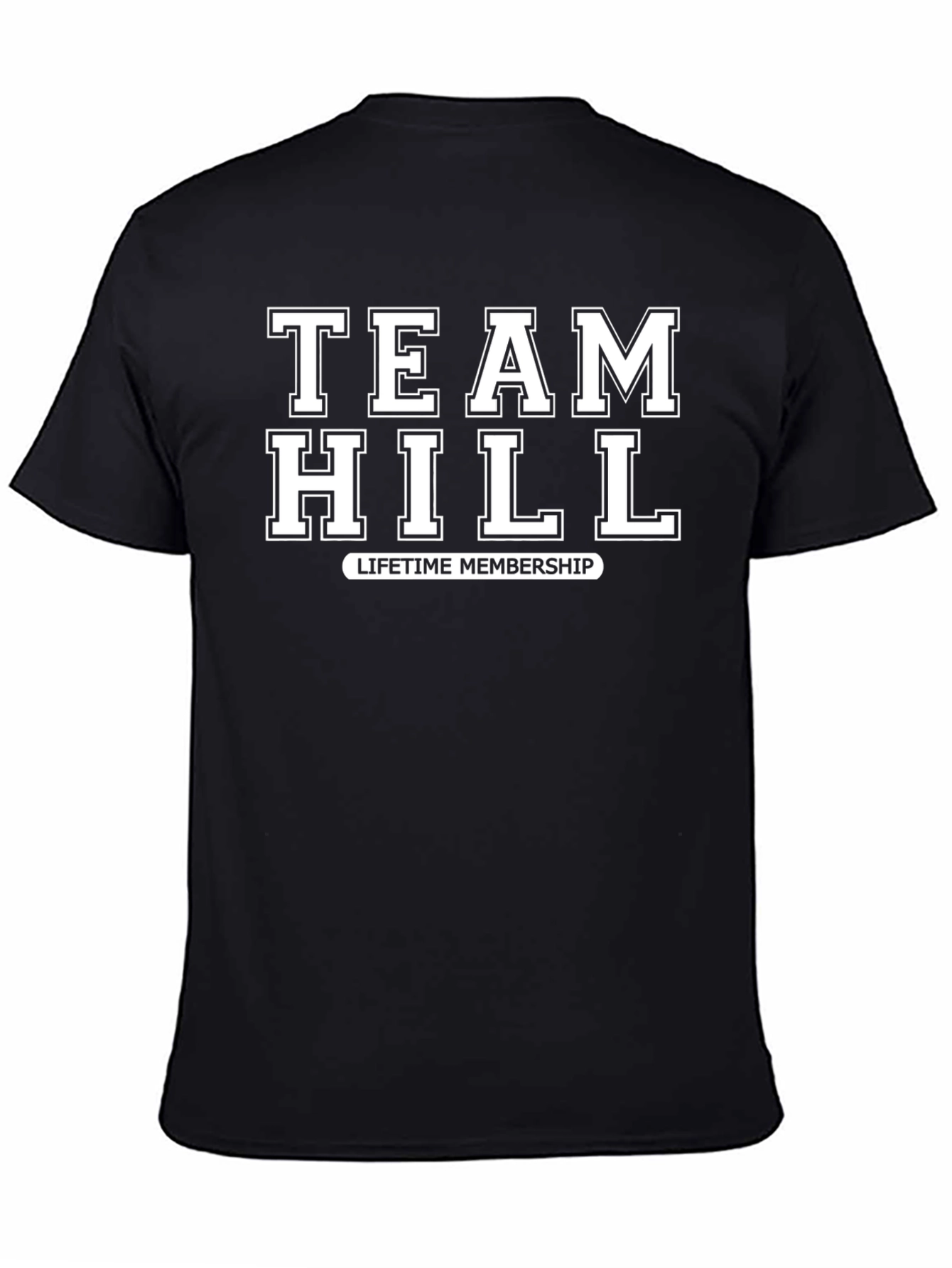 Team Hill Lifetime Membership T-Shirt