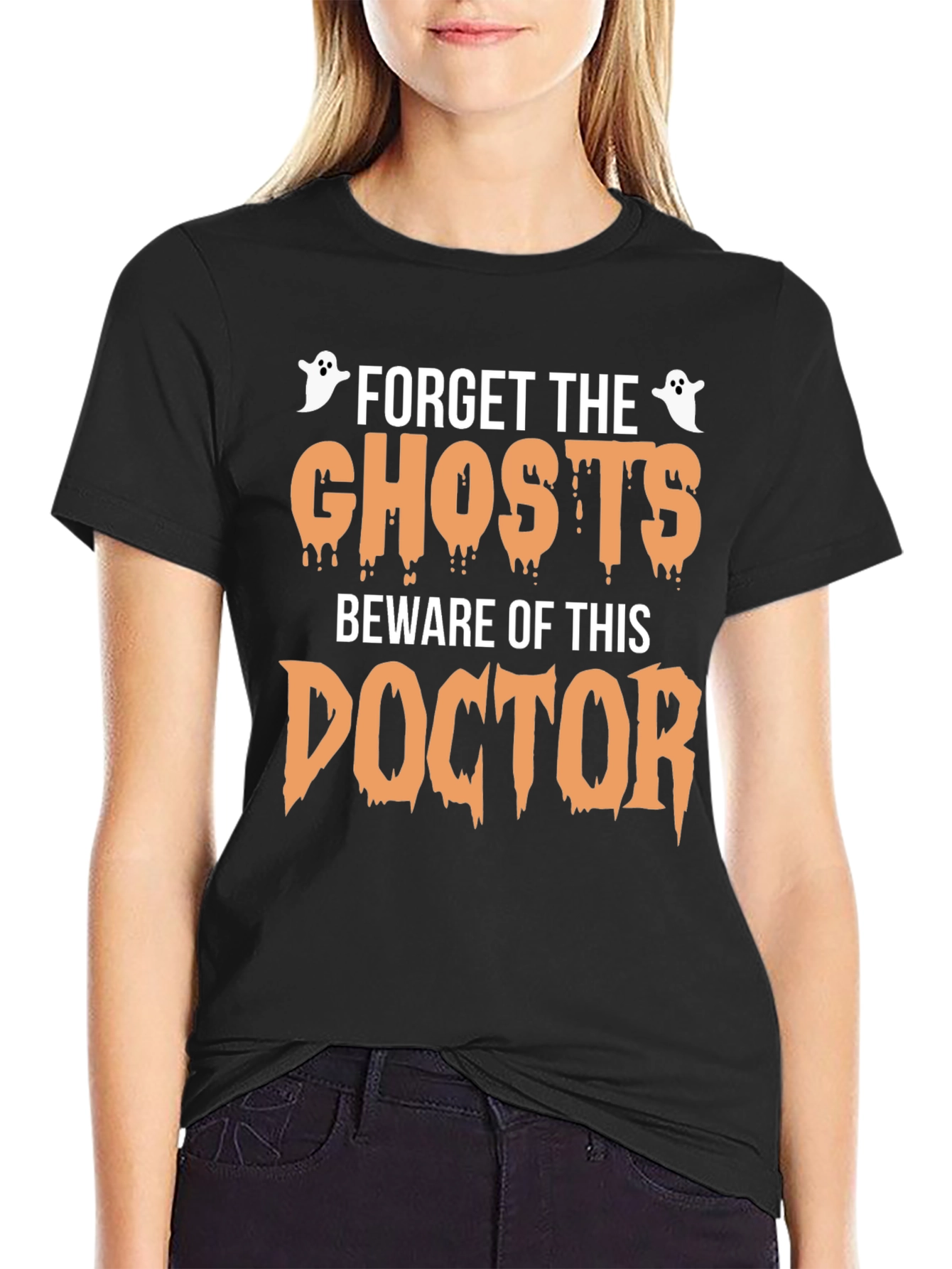 Forget the Ghosts Beware Doctor Halloween T-Shirt