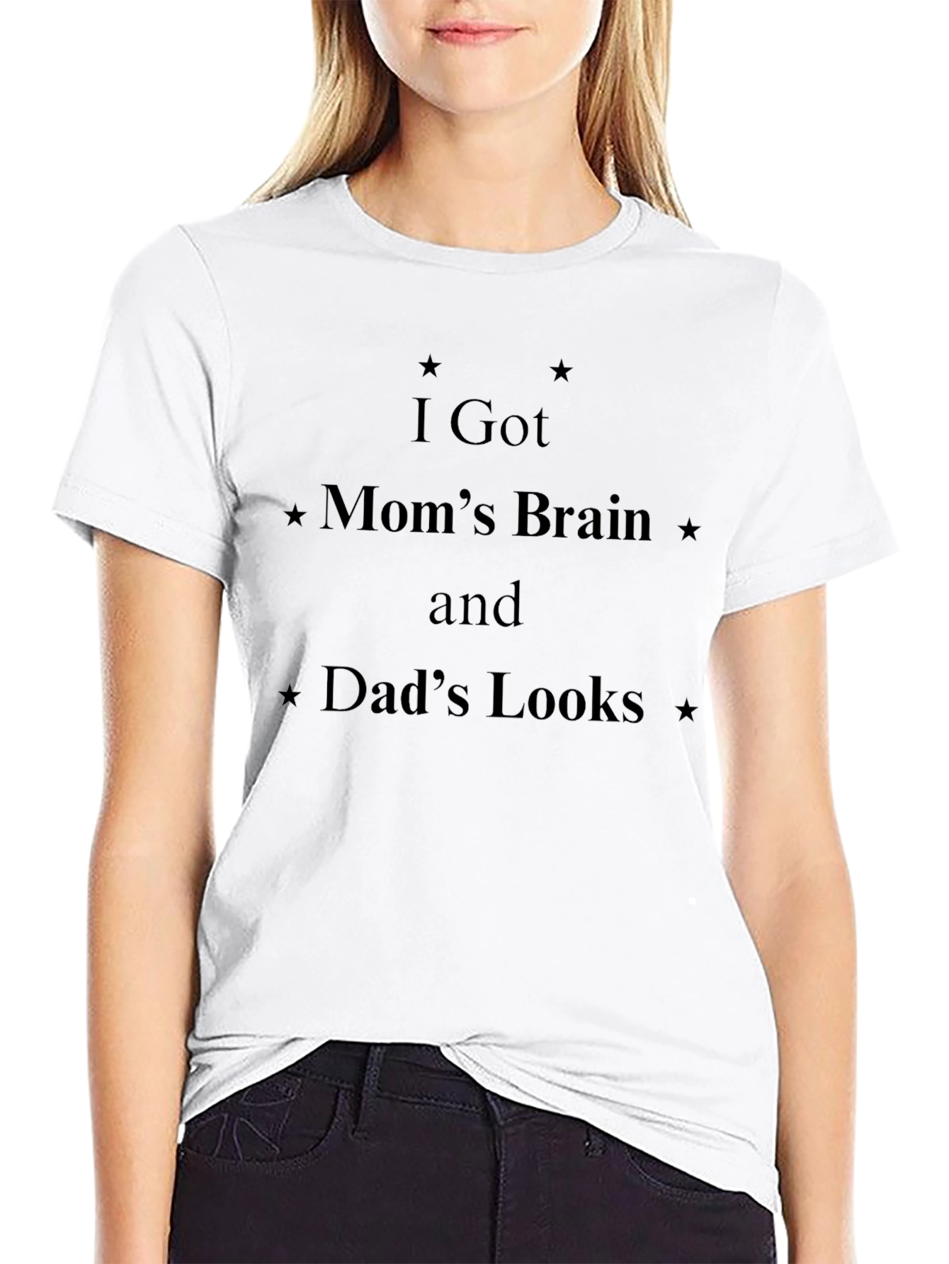I Got Moms Brain Dads Looks Black T-Shirt