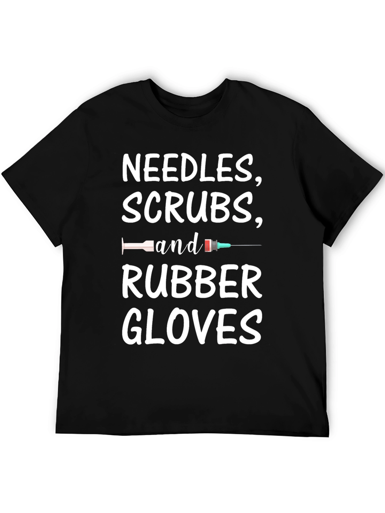 Needles Scrubs and Rubber Gloves T-Shirt