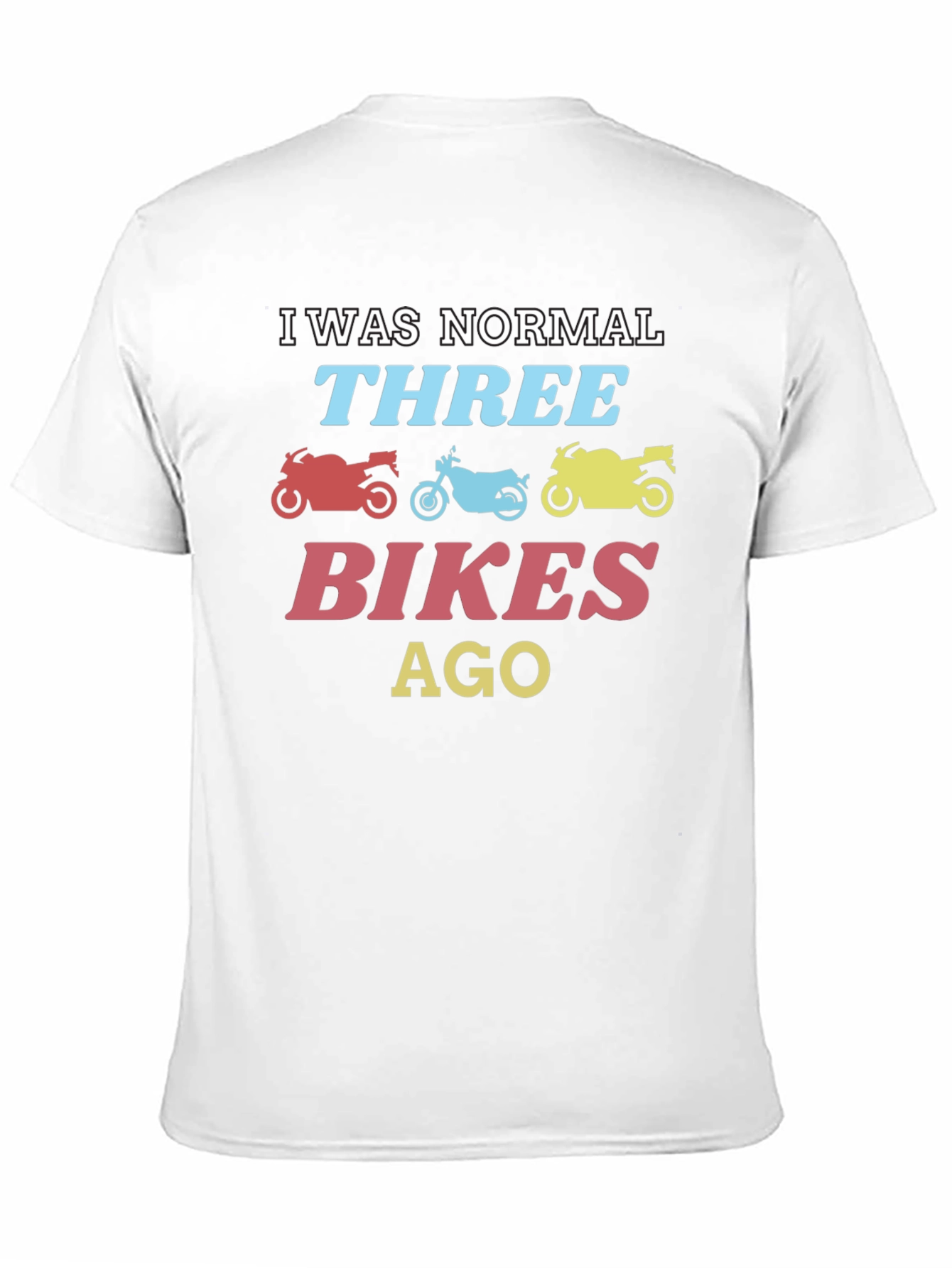 Funny Motorcycle T-Shirt - Three Bikes Ago Design