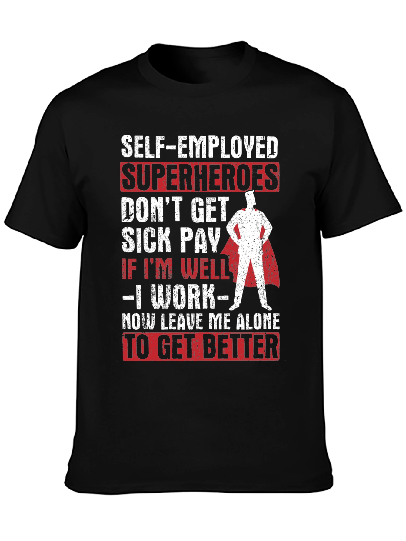 Self-Employed Superheroes T-Shirt - Sick Pay Humor Tee