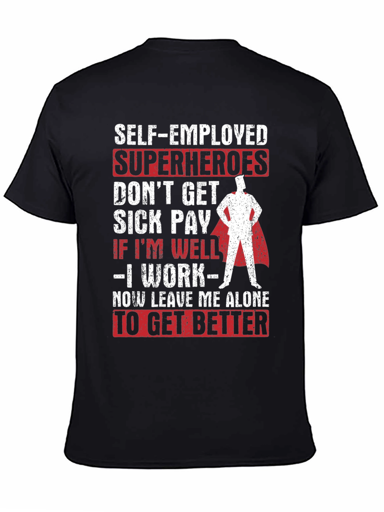 Self-Employed Superheroes T-Shirt - Sick Pay Humor Tee