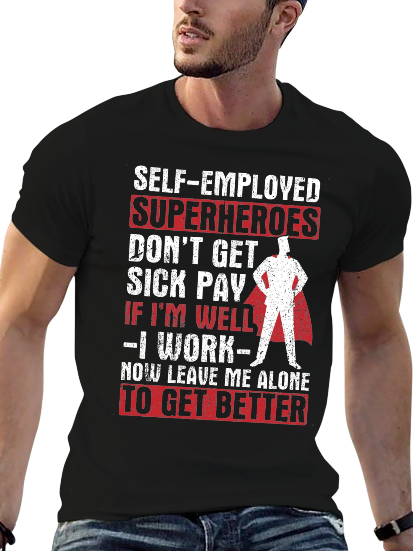 Self-Employed Superheroes T-Shirt - Sick Pay Humor Tee