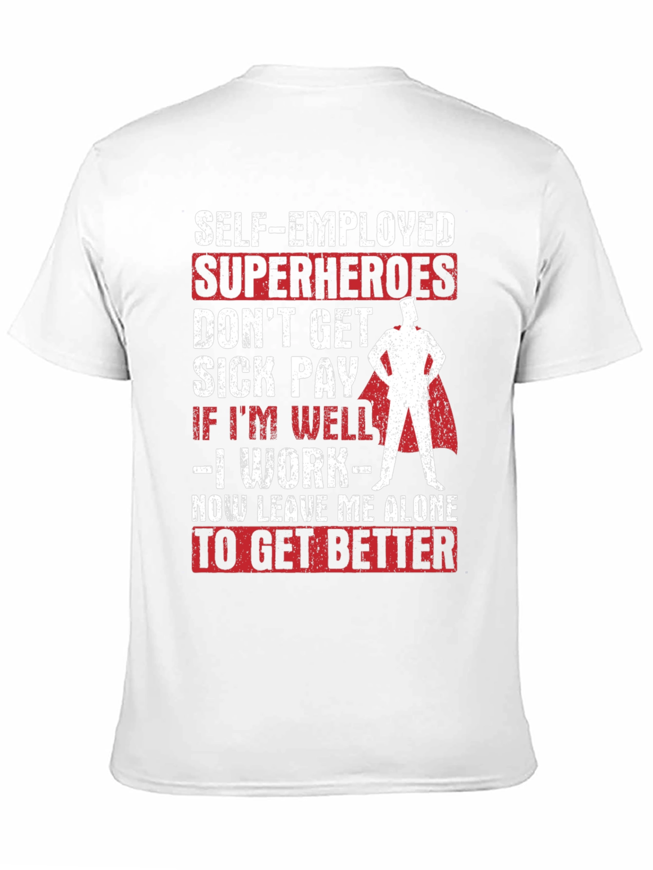 Self-Employed Superheroes T-Shirt - Sick Pay Humor Tee