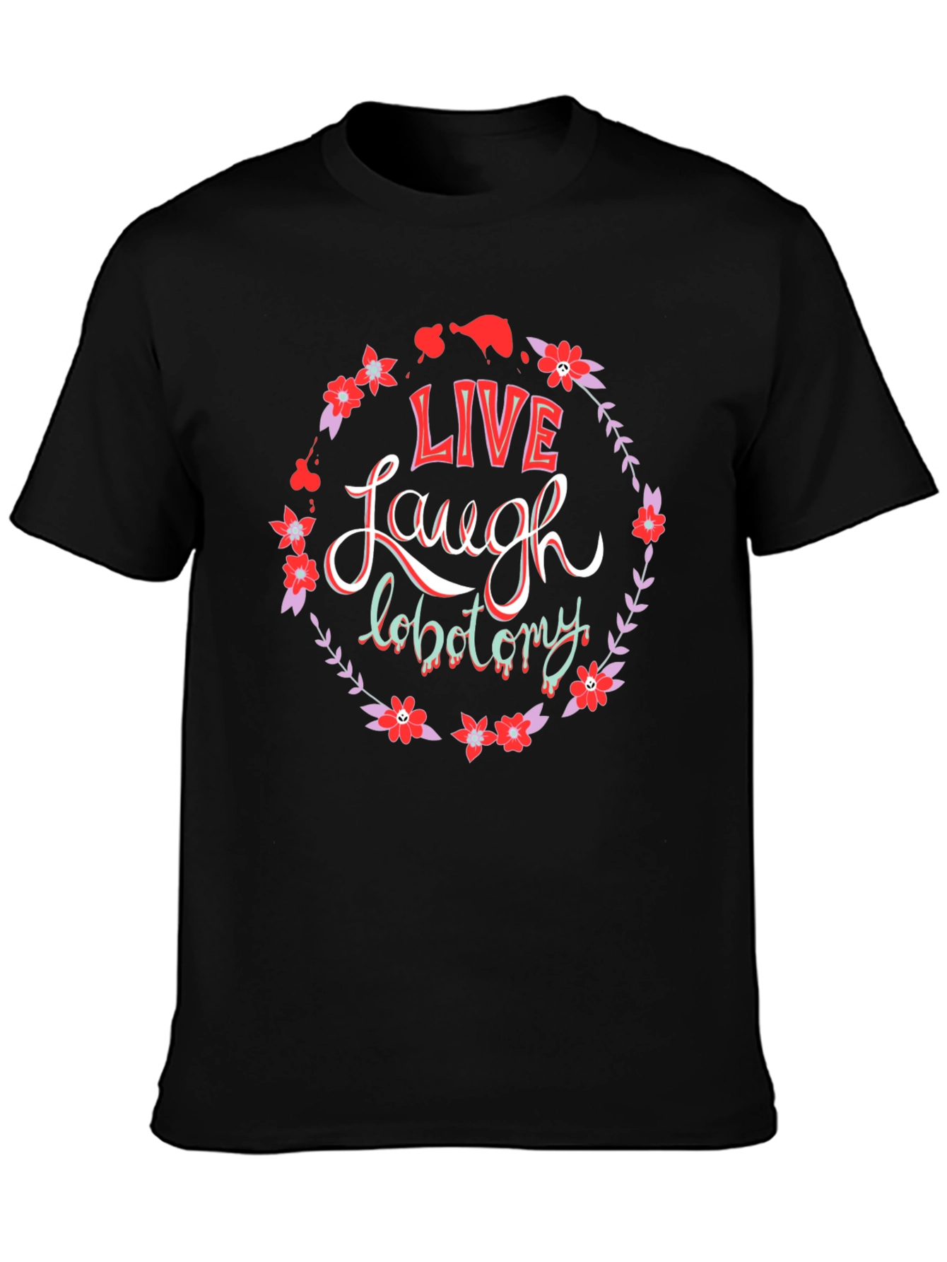 Live Laugh Lobotomy Graphic Tee