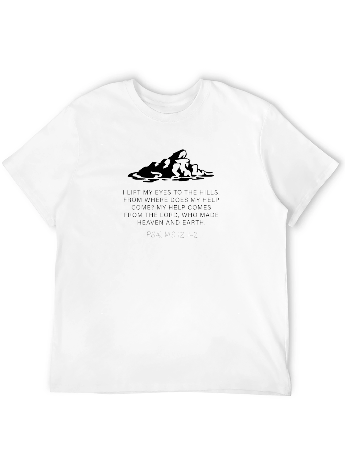 Psalm 121:1-2 Christian T-Shirt - Lift Eyes to Hills