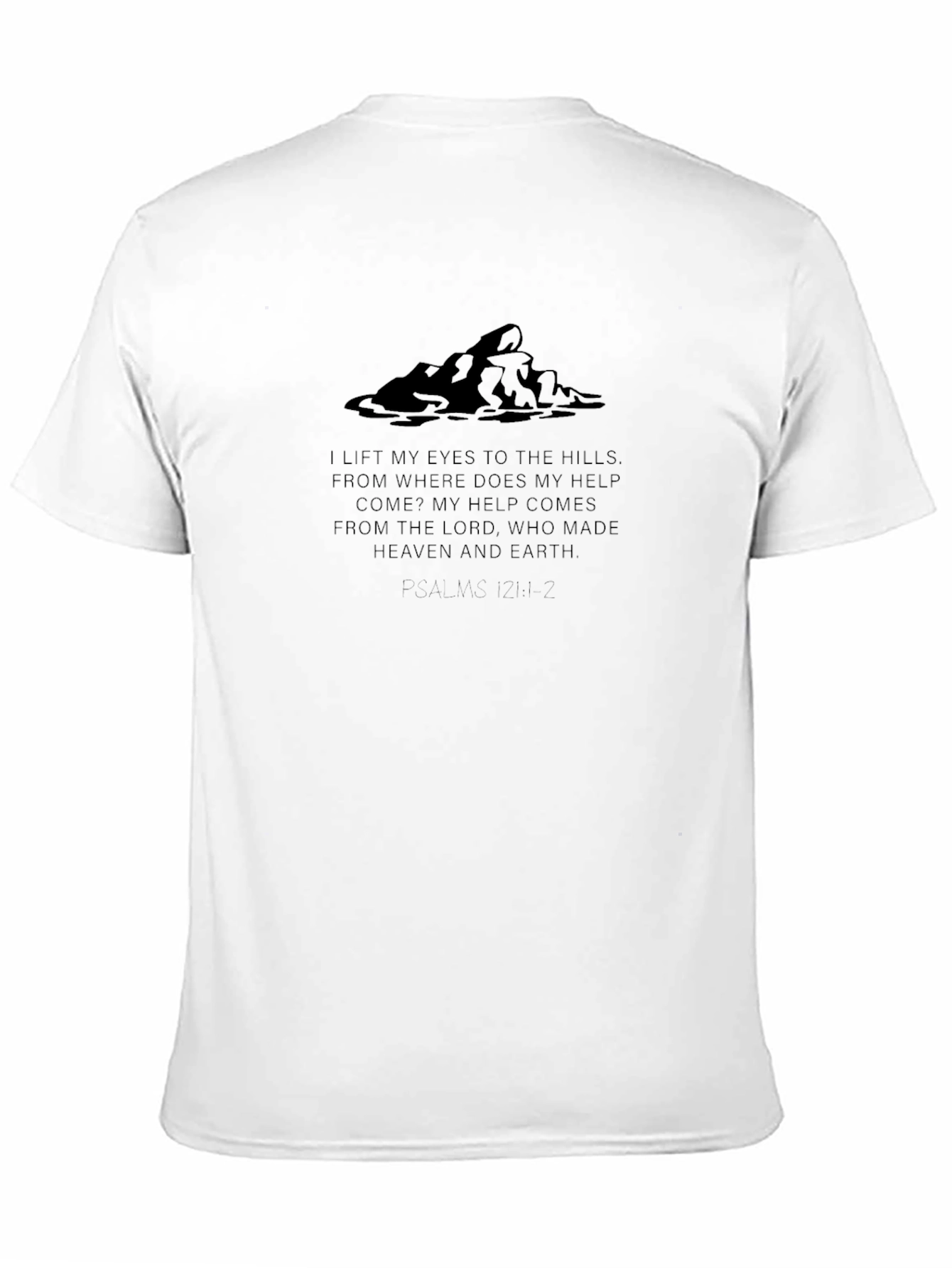 Psalm 121:1-2 Christian T-Shirt - Lift Eyes to Hills