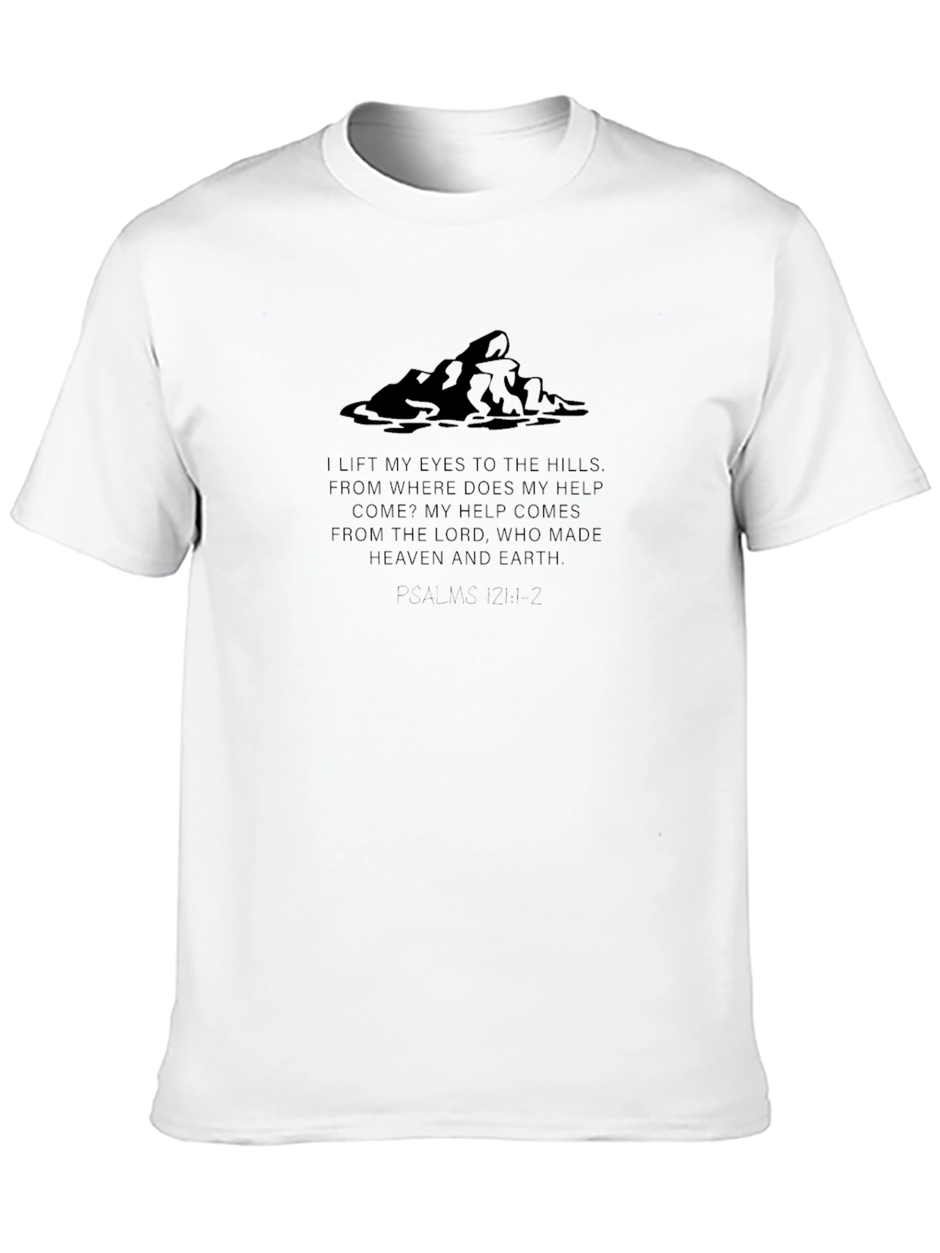 Psalm 121:1-2 Christian T-Shirt - Lift Eyes to Hills
