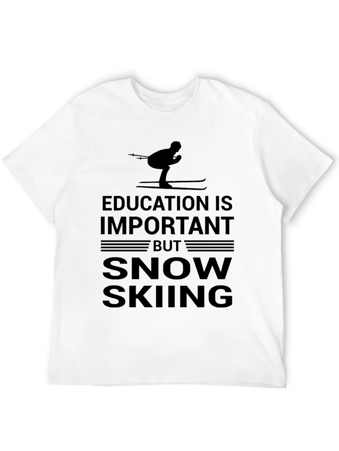 Snow Skiing T-Shirt: Education is Important