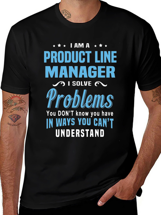 Product Line Manager T-Shirt - Solve Problems