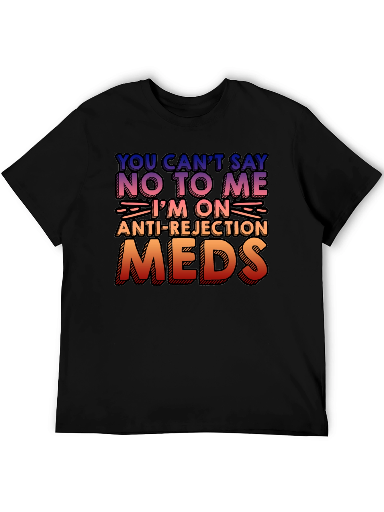 Anti-Rejection Meds Graphic Tee