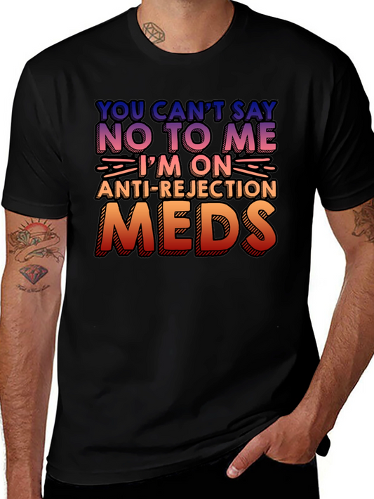 Anti-Rejection Meds Graphic Tee