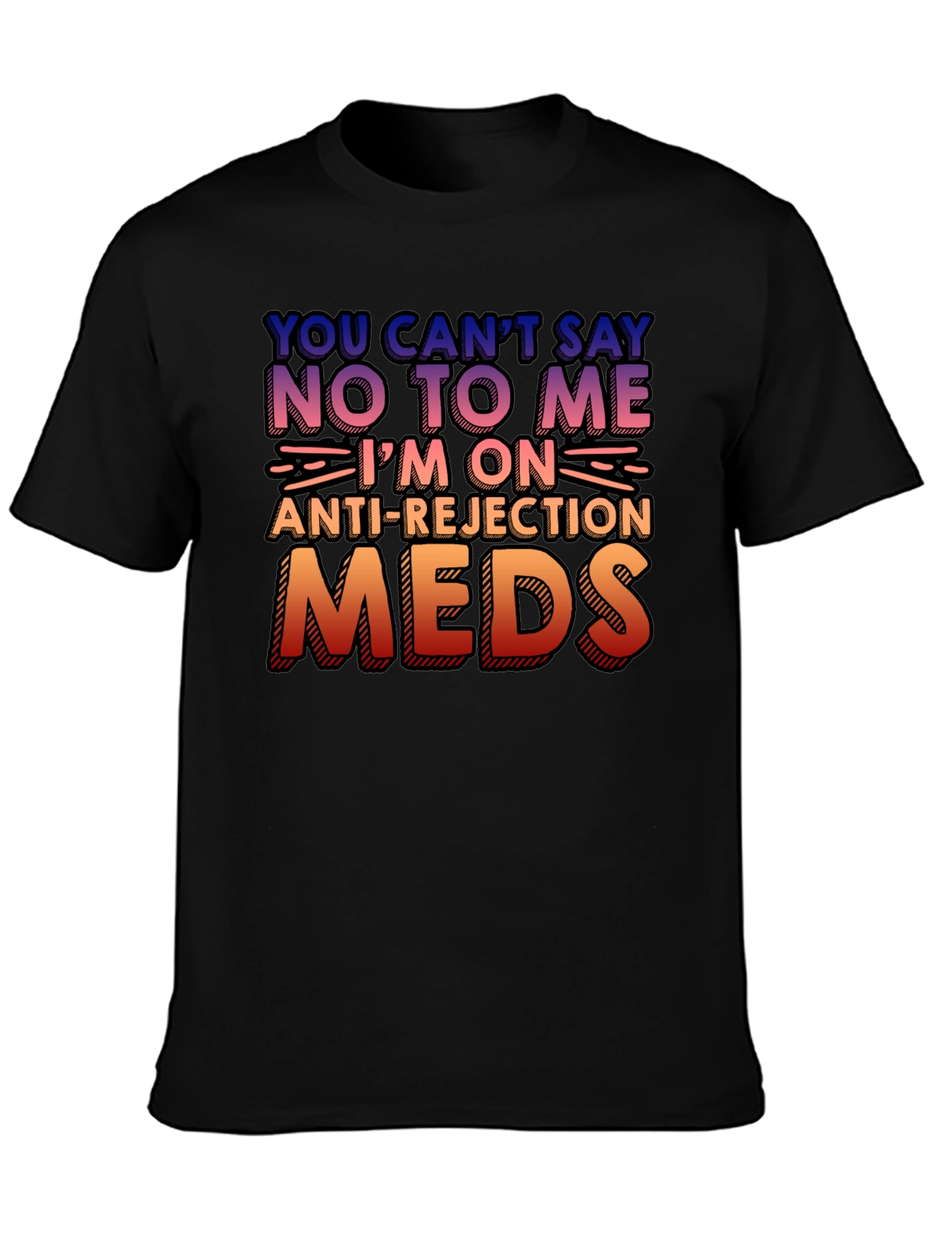 Anti-Rejection Meds Graphic Tee