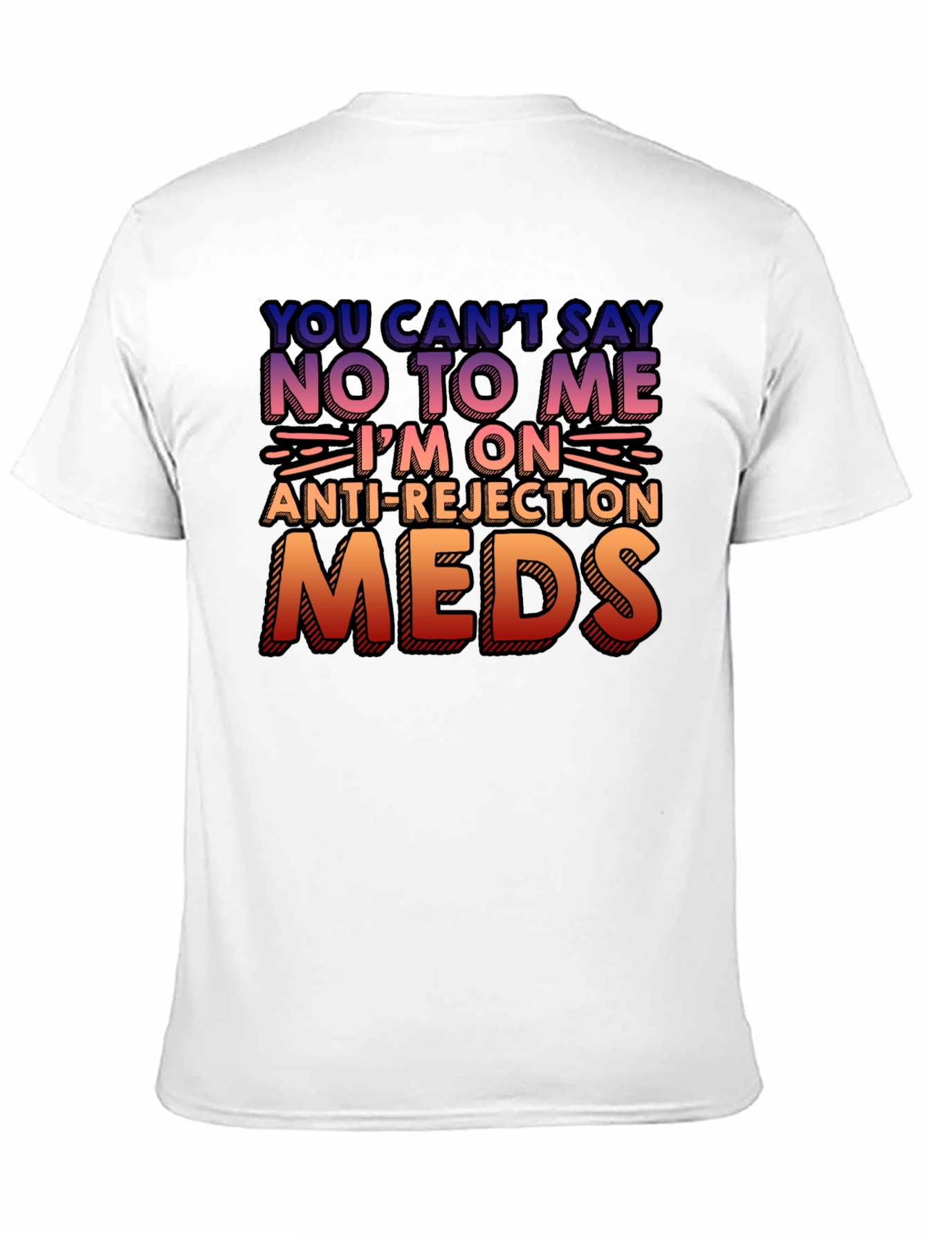 Anti-Rejection Meds Graphic Tee