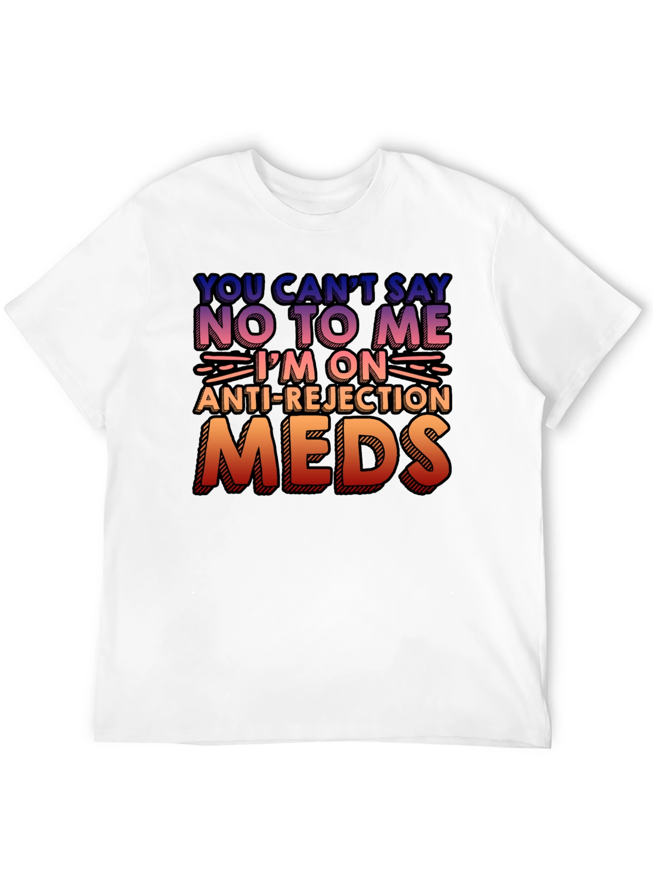 Anti-Rejection Meds Graphic Tee