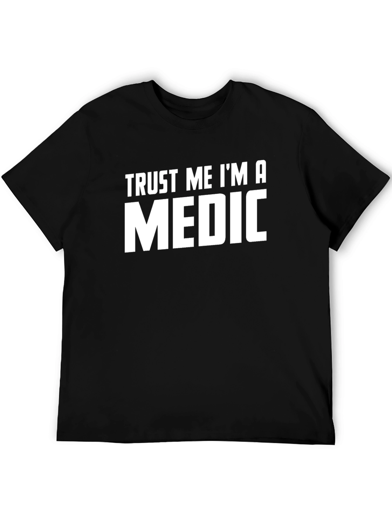 Trust Me Im a Medic T-Shirt - Black