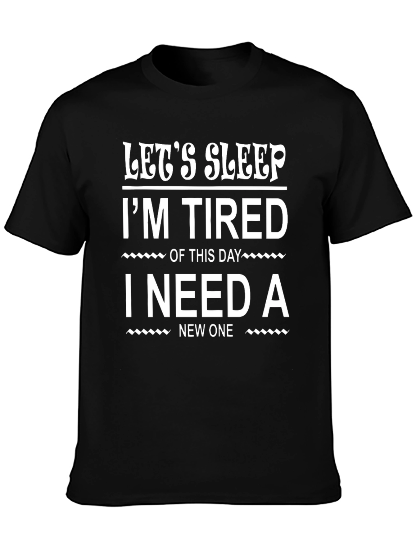 Lets Sleep Im Tired Graphic T-Shirt