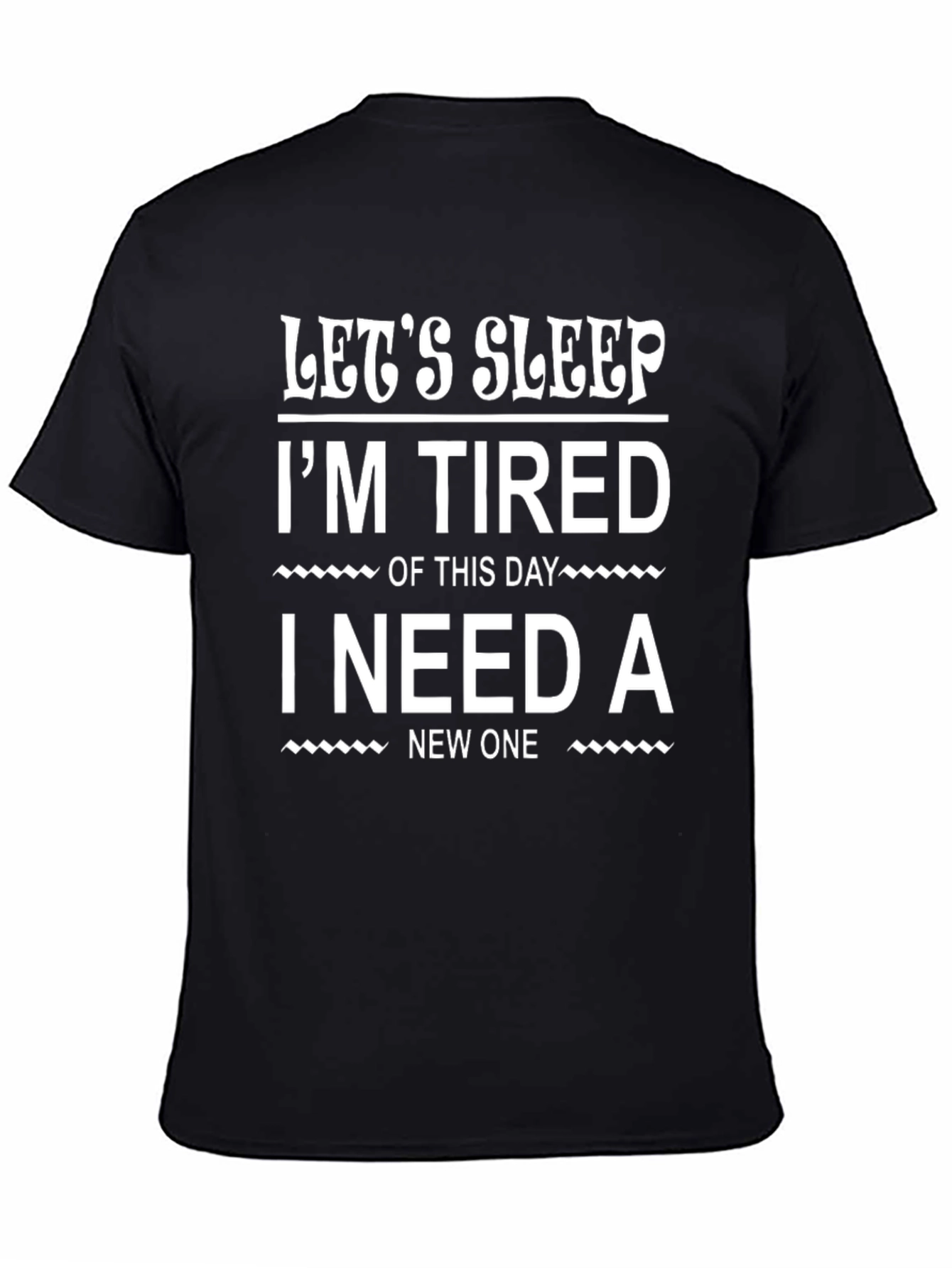 Lets Sleep Im Tired Graphic T-Shirt