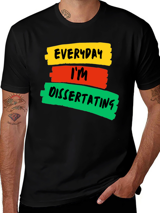 Everyday Im Dissertating Graphic T-Shirt