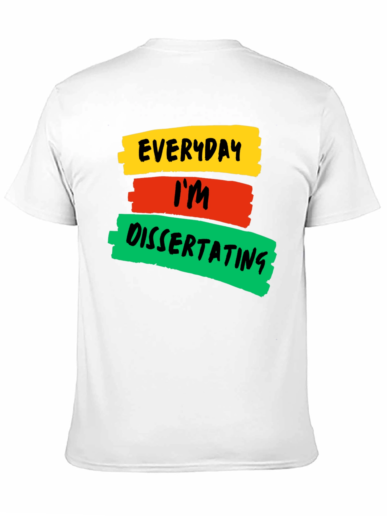 Everyday Im Dissertating Graphic T-Shirt