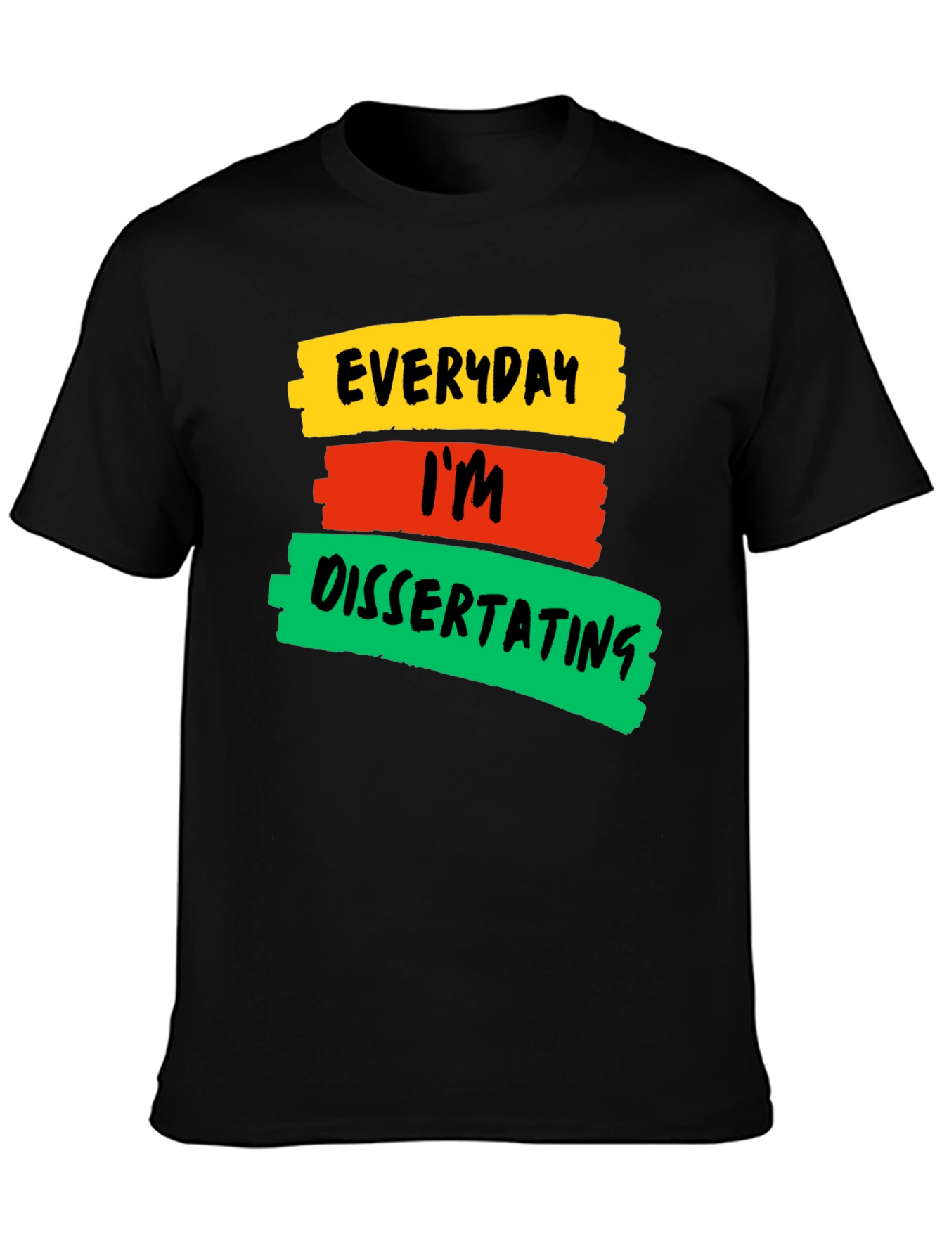 Everyday Im Dissertating Graphic T-Shirt