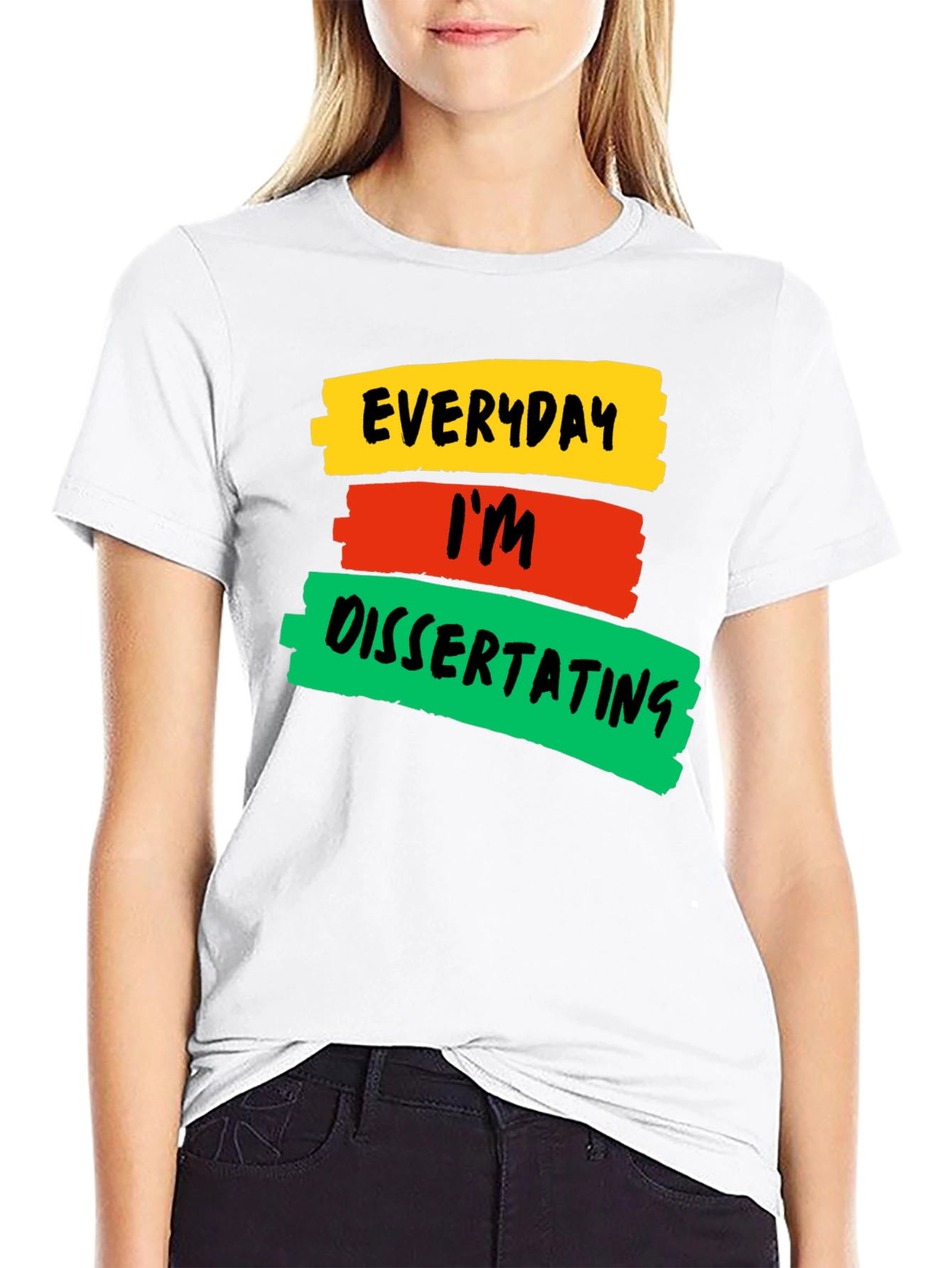Everyday Im Dissertating Graphic T-Shirt