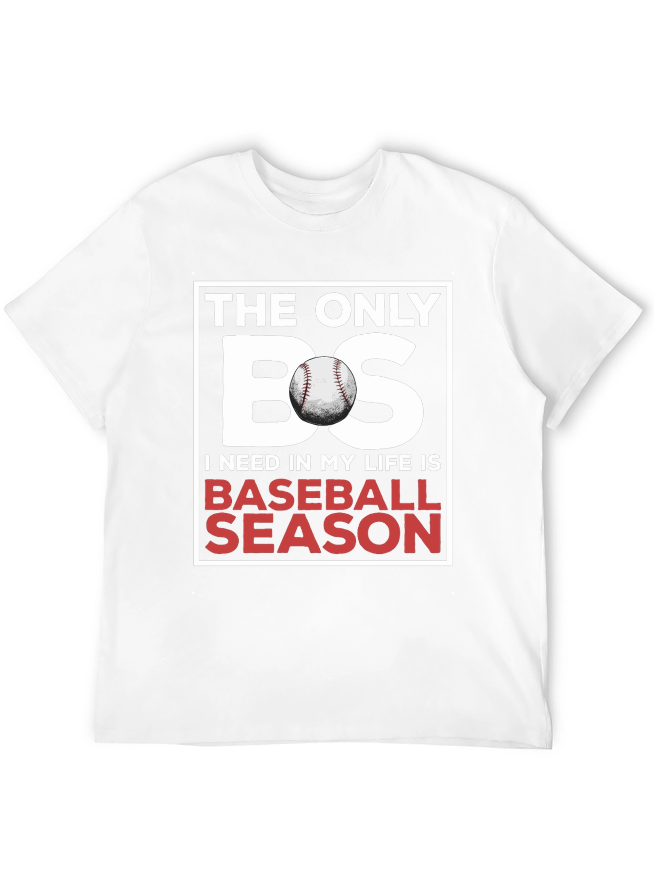 Baseball Season T-Shirt: The Only BS I Need!
