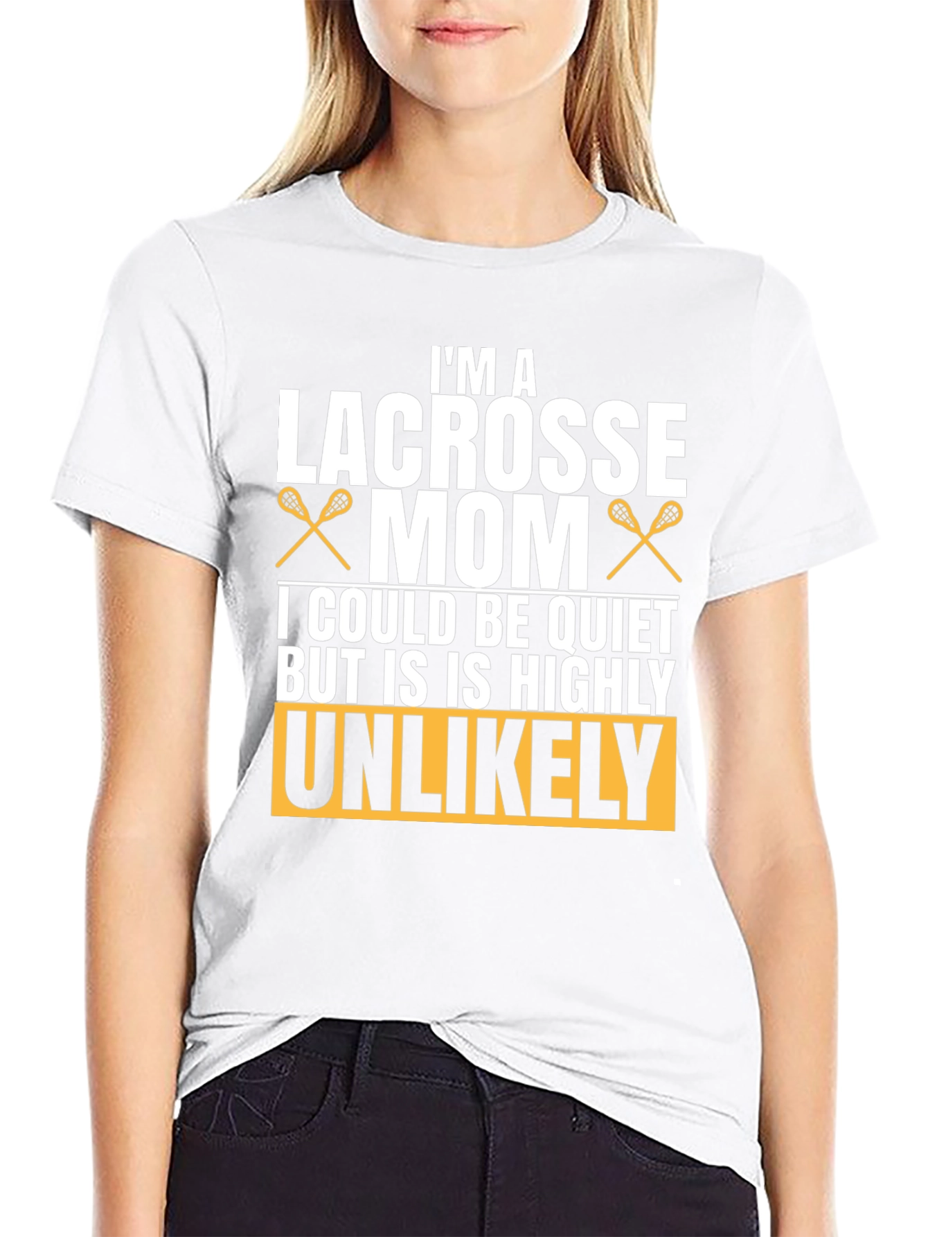 Lacrosse Mom T-Shirt - Unlikely to be Quiet!
