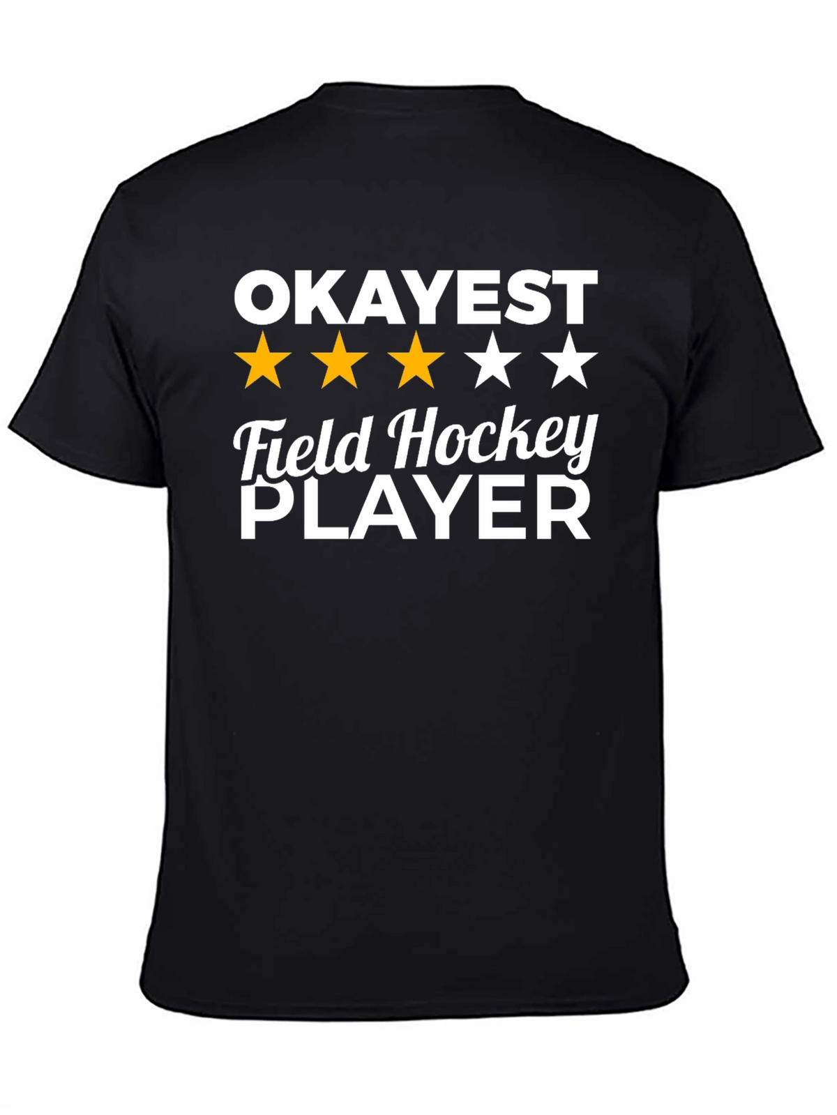 Okayest Field Hockey Player T-Shirt