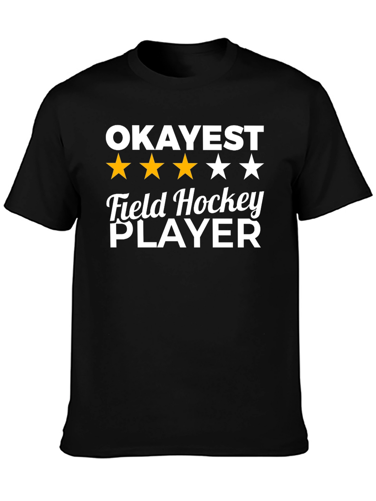 Okayest Field Hockey Player T-Shirt