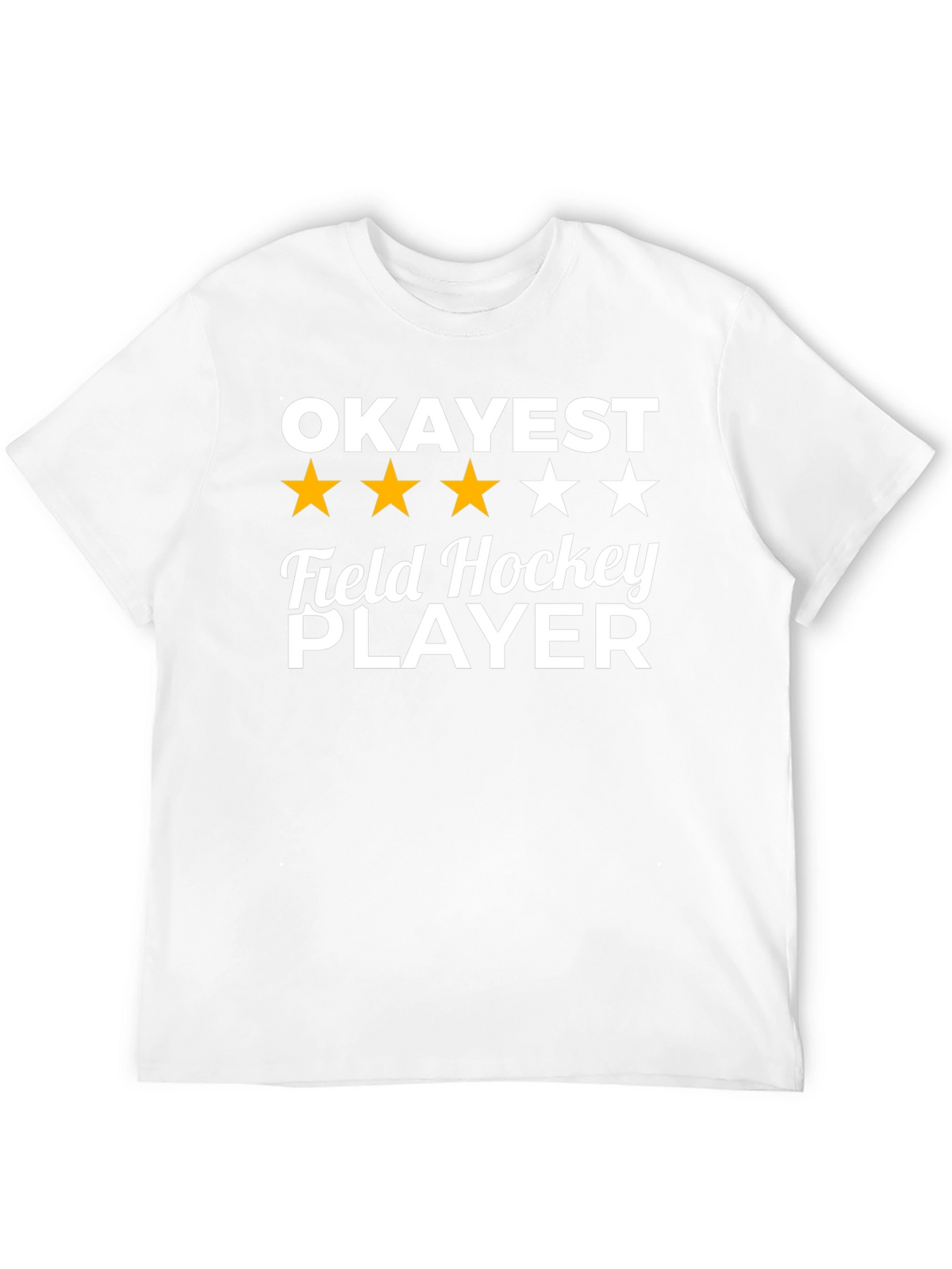 Okayest Field Hockey Player T-Shirt