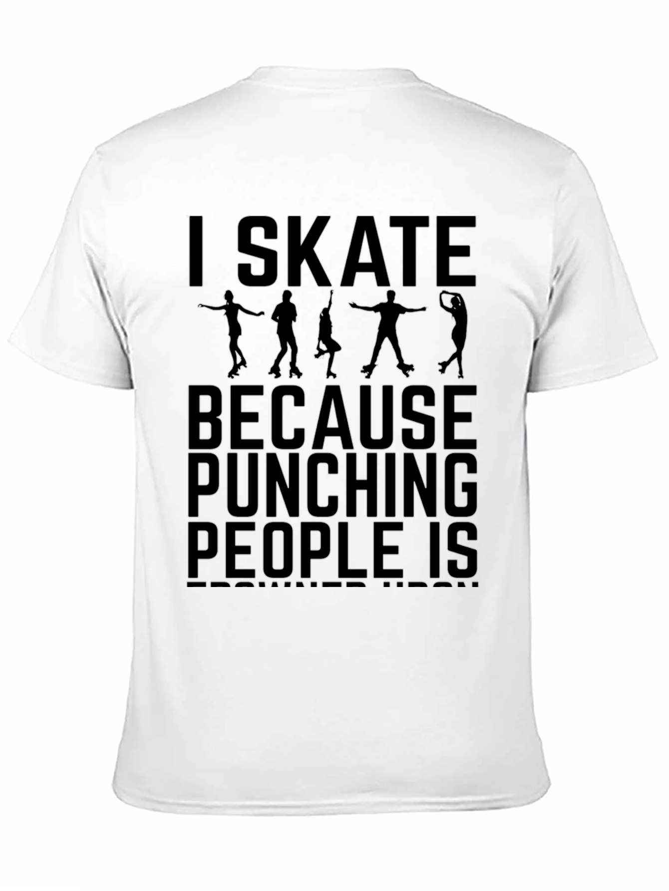 I Skate Because Punching People Is Frowned Upon T-Shirt