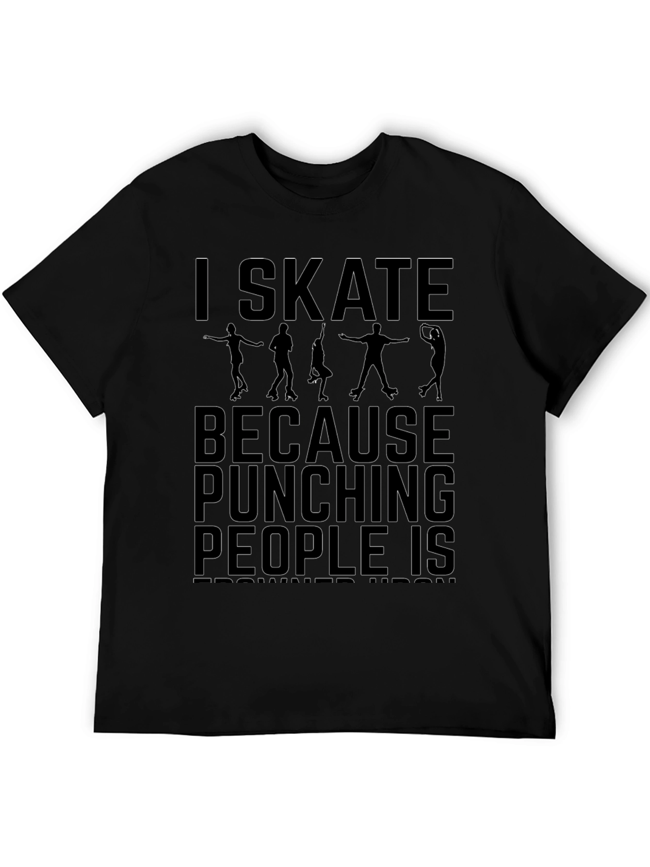 I Skate Because Punching People Is Frowned Upon T-Shirt