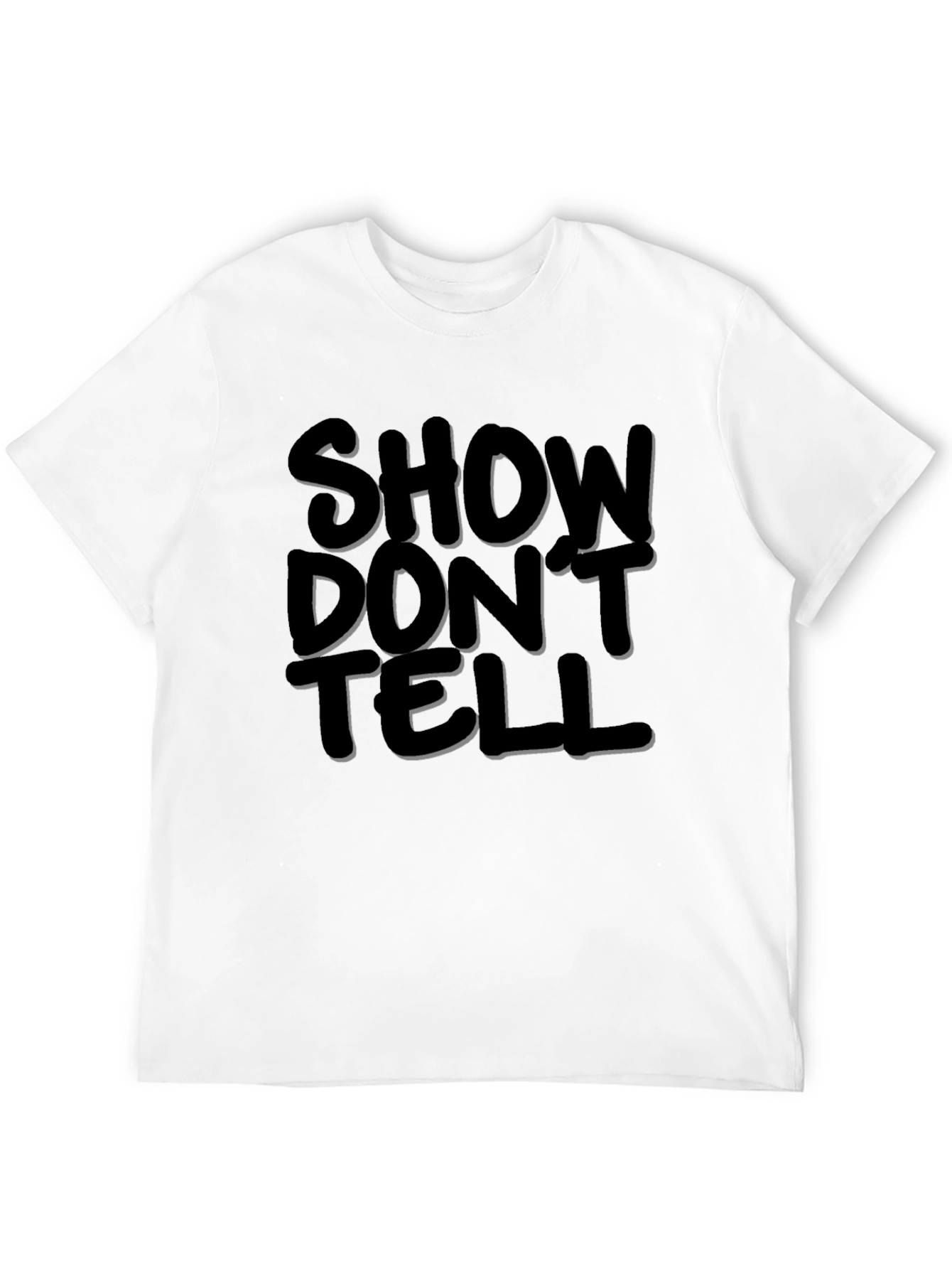 Show Dont Tell Graphic Tee