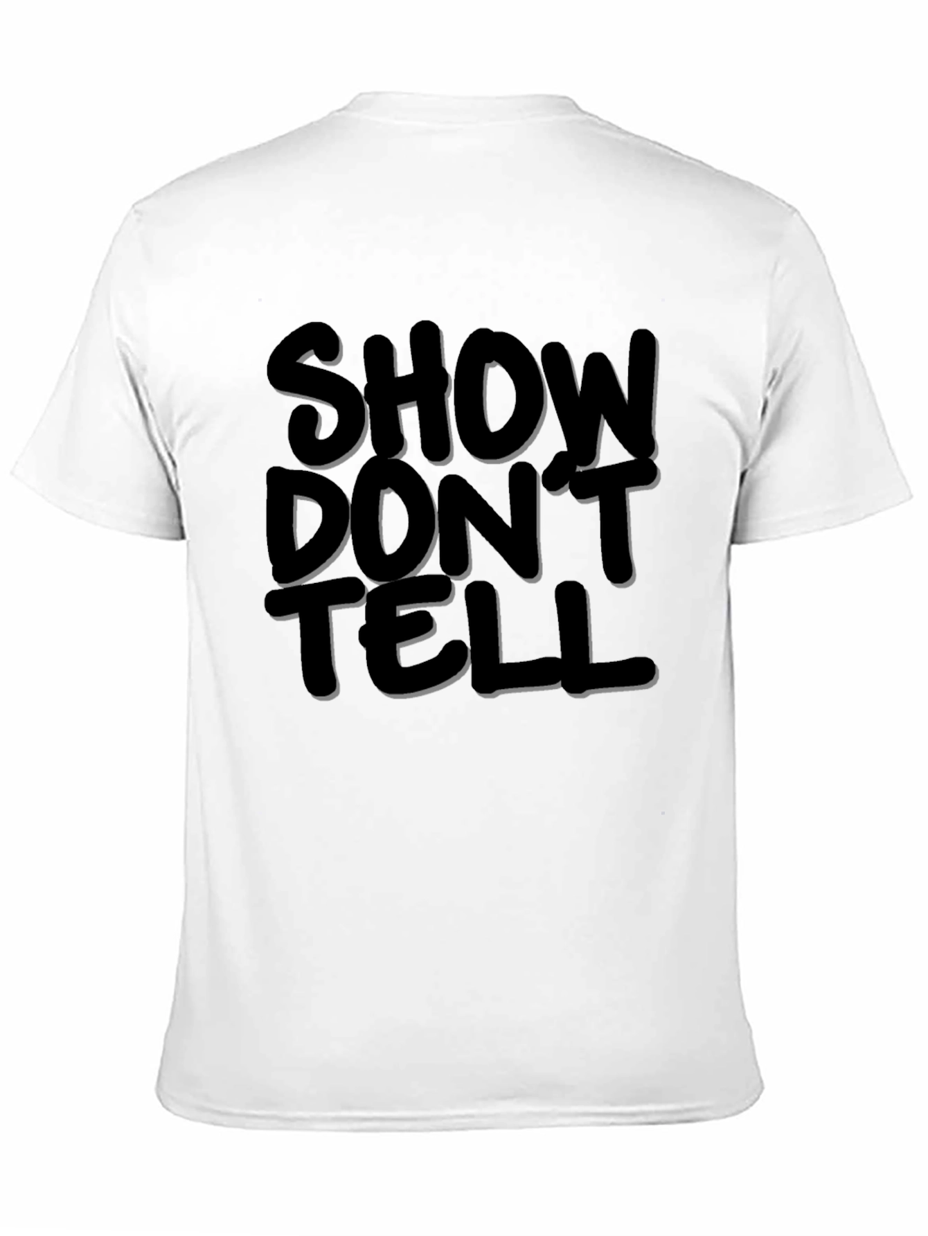 Show Dont Tell Graphic Tee