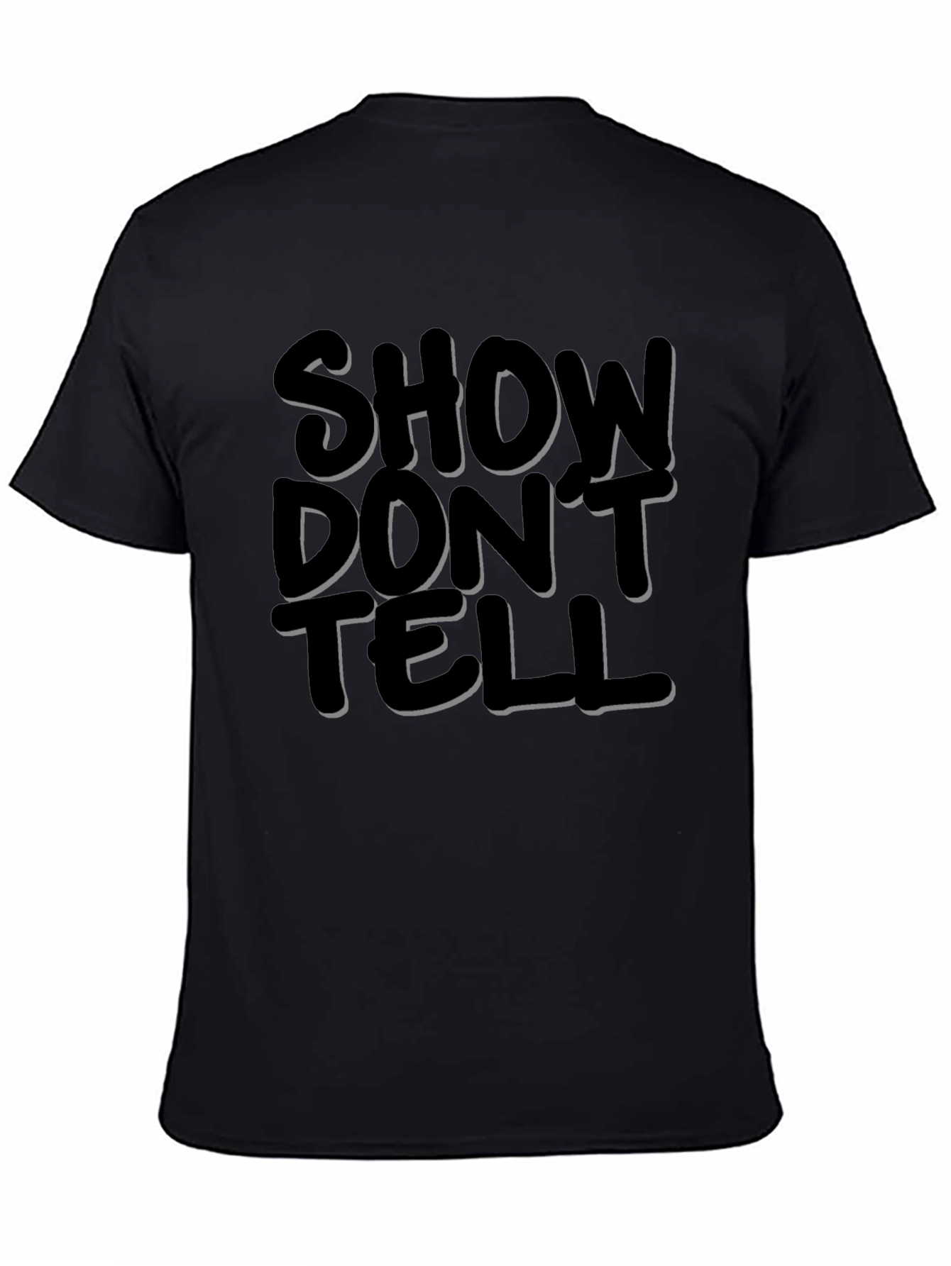 Show Dont Tell Graphic Tee