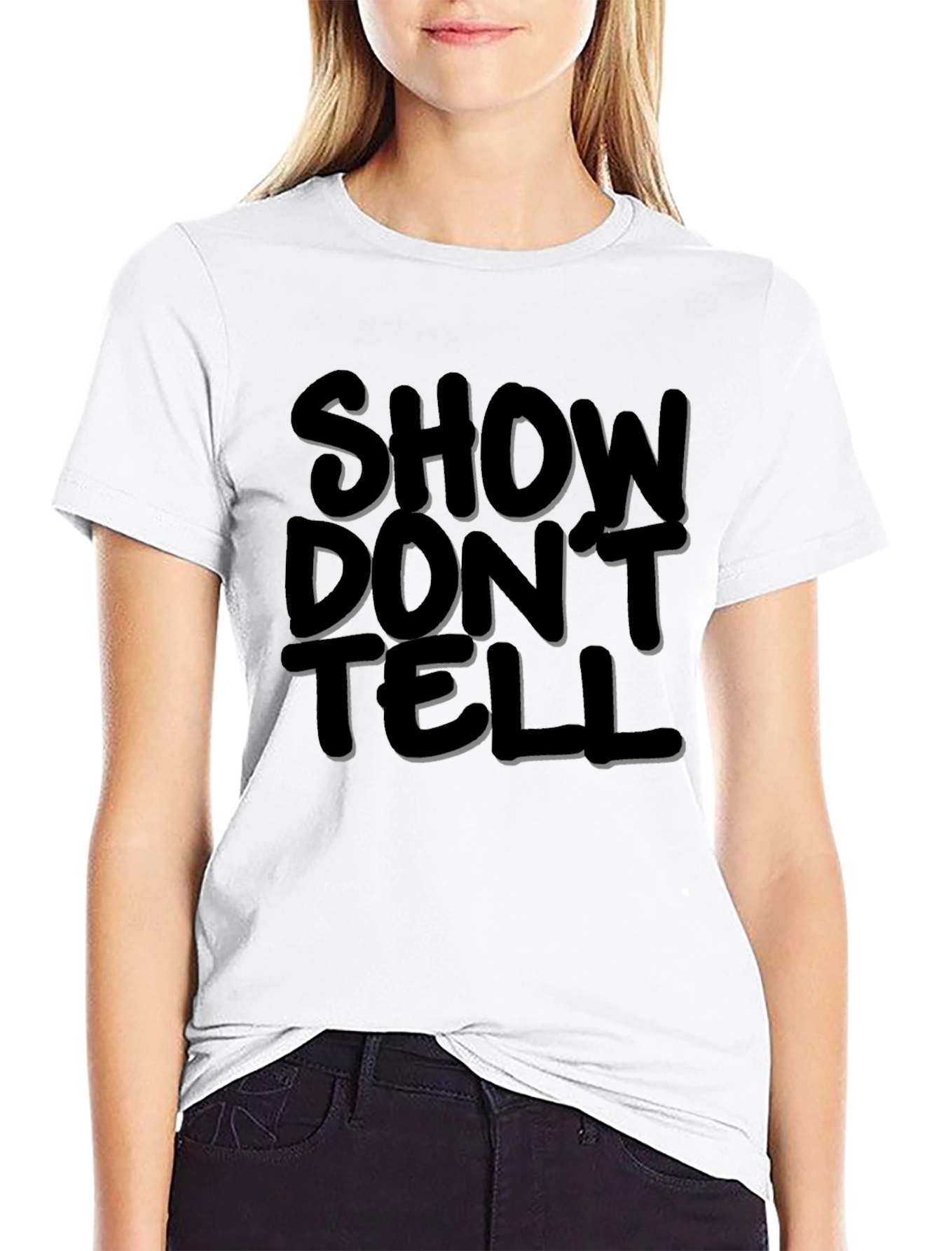 Show Dont Tell Graphic Tee